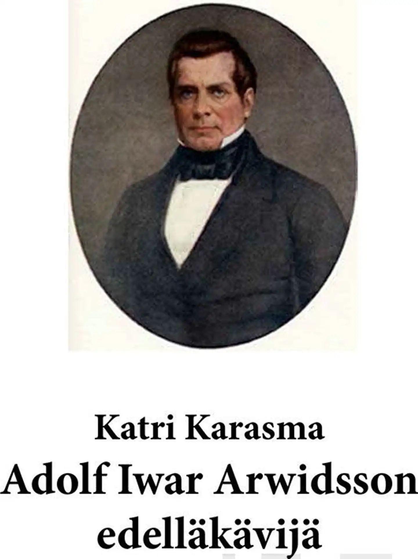 Karasma, Adolf Iwar Arwidsson - edelläkävijä