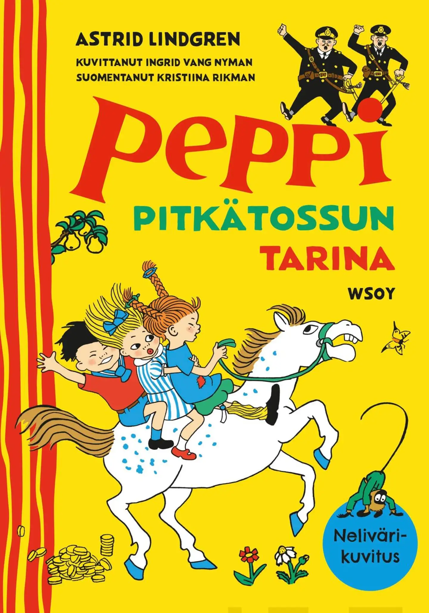Lindgren, Peppi Pitkätossun tarina - Peppi Pitkätossu : Peppi Pitkätossu astuu laivaan : Peppi Pitkätossu Etelämerellä