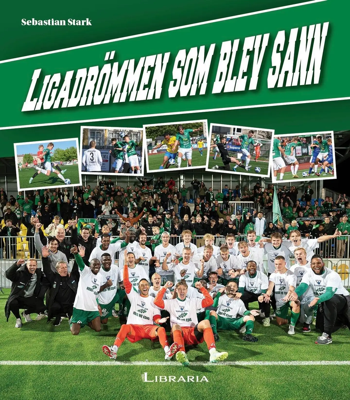 Stark, Ligadrömmen som blev sann