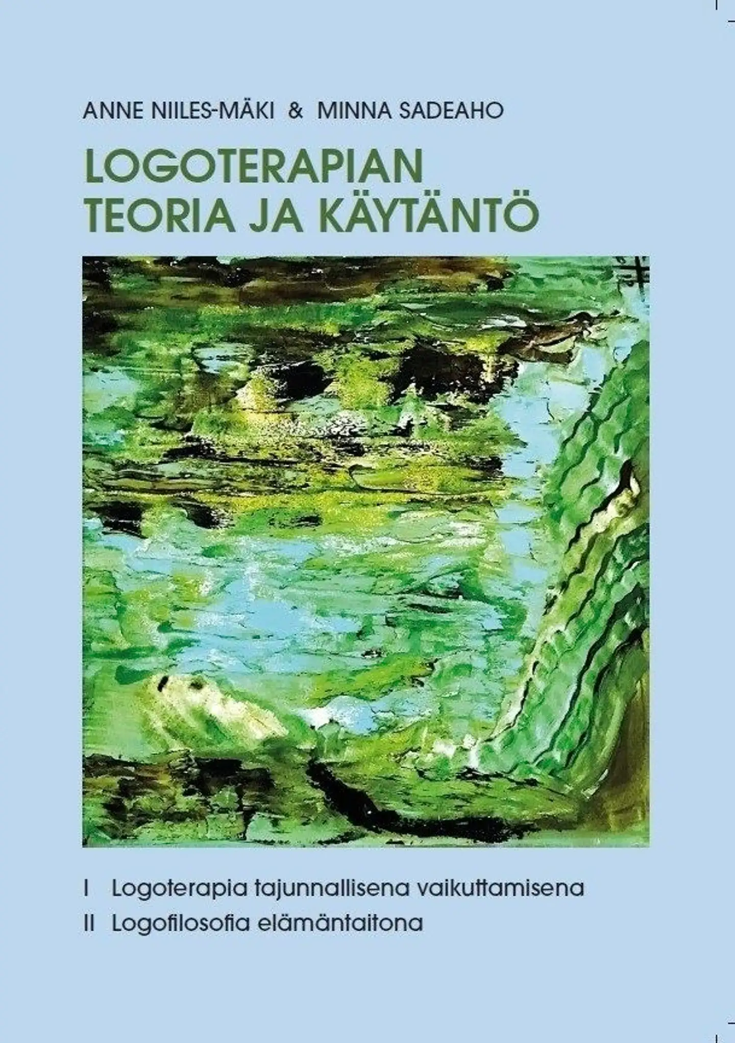 Niiles-Mäki, Logoterapian teoria ja käytäntö - I Logoterapia tajunnallisena vaikuttamisena  : II Logofilosofia elämäntaitona
