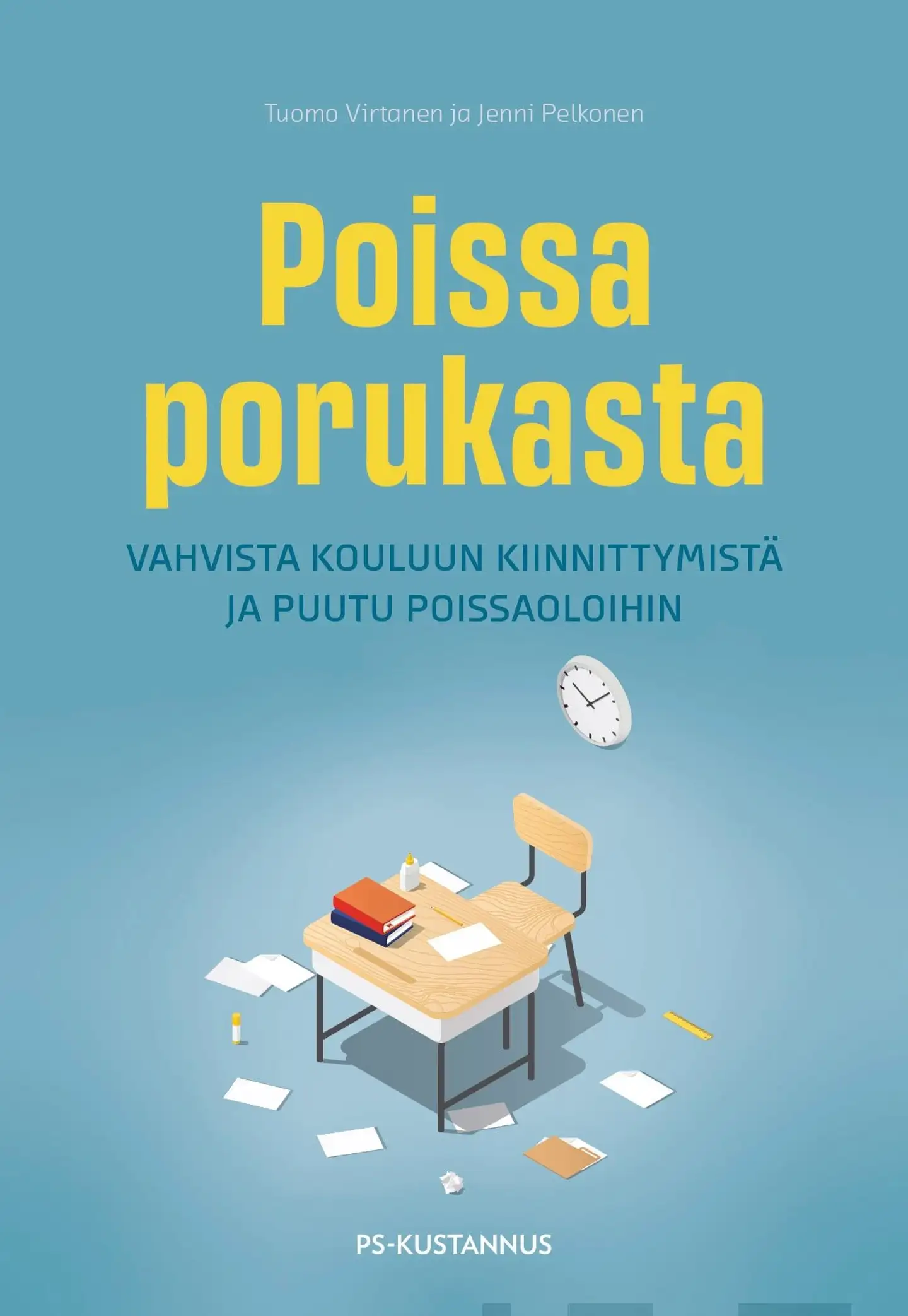 Virtanen, Poissa porukasta - Vahvista kouluun kiinnittymistä ja puutu poissaoloihin