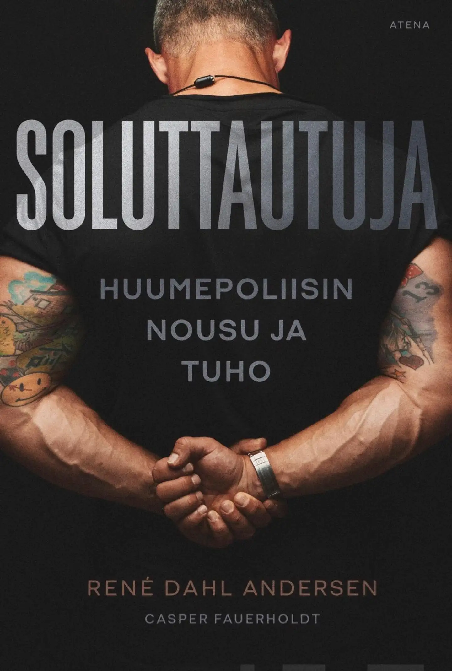 Andersen, Soluttautuja - Huumepoliisin nousu ja tuho