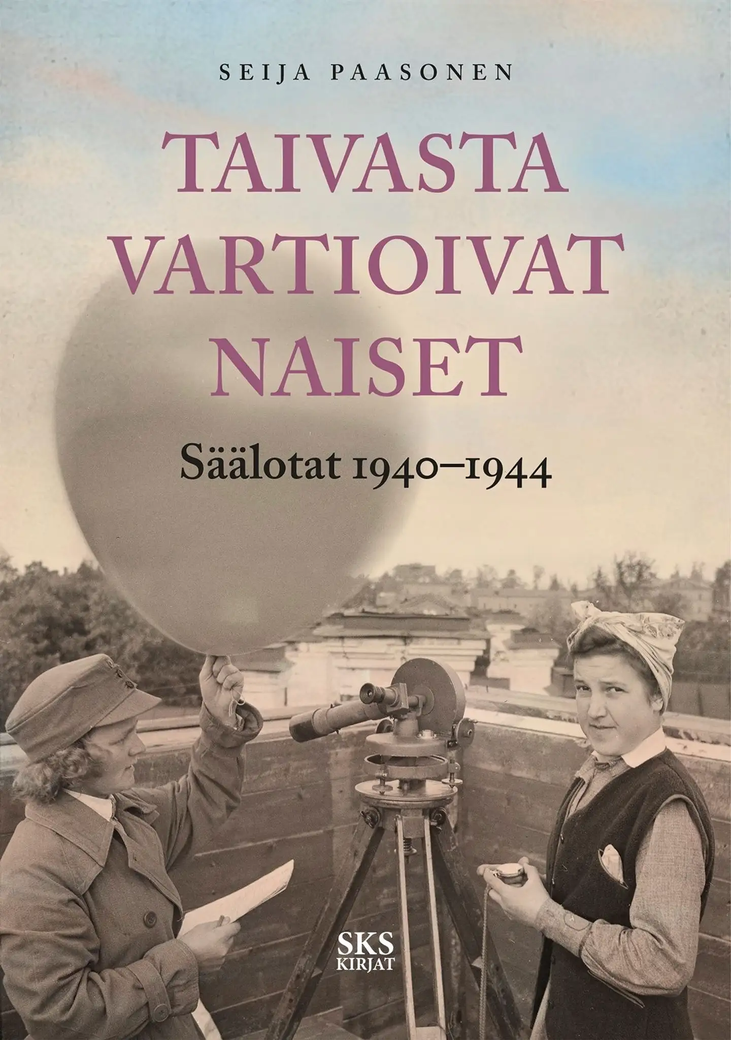 Paasonen, Taivasta vartioivat naiset - Säälotat 1940-1944