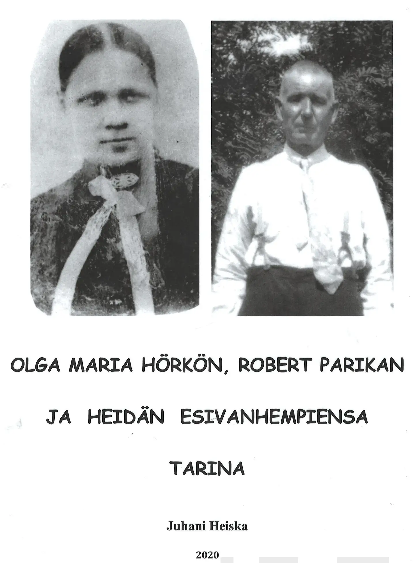 Heiska, Olga Maria Hörkön, Robert Parikan ja heidän esivanhempiensa tarina