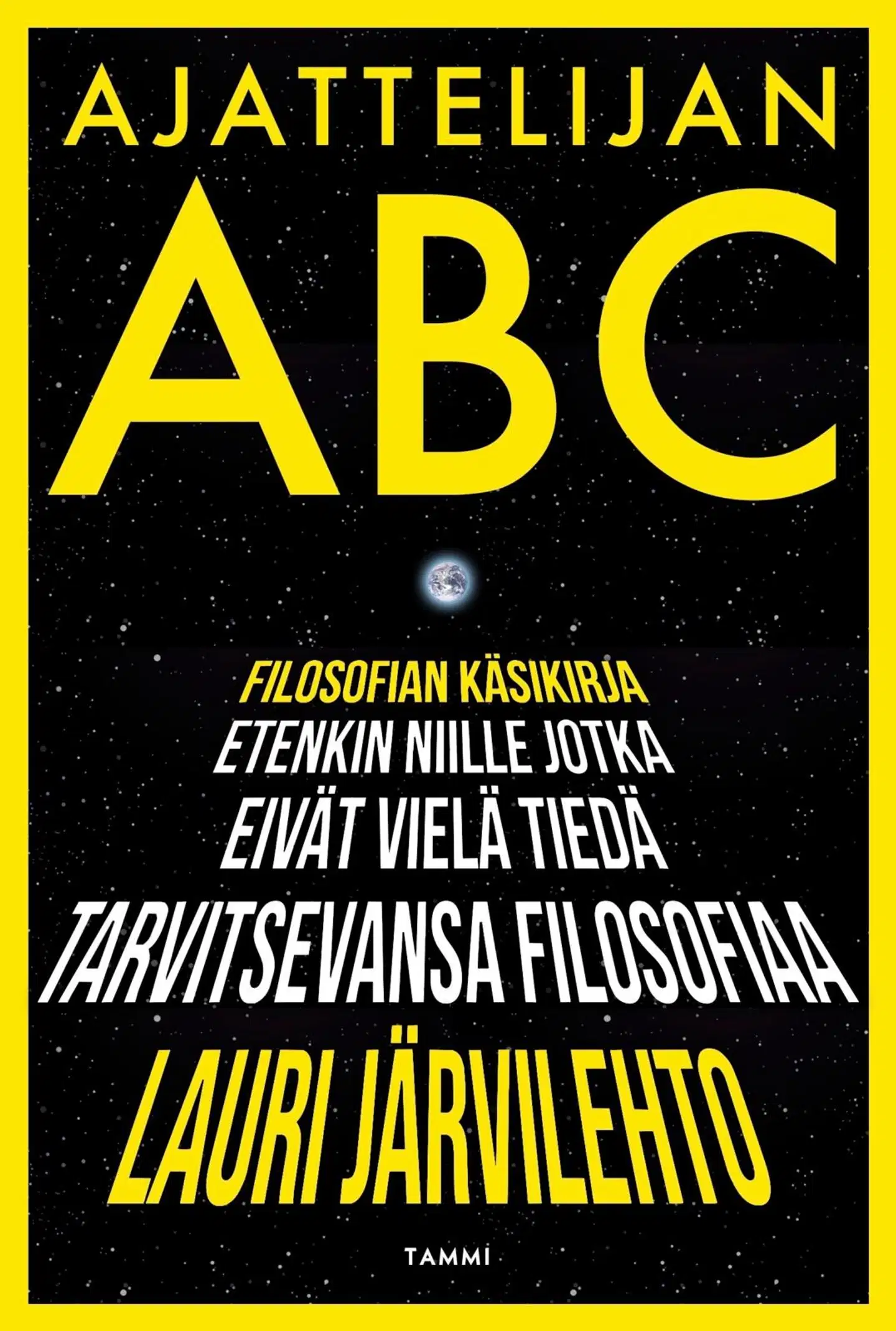 Järvilehto, Ajattelijan ABC - Filosofian käsikirja etenkin niille jotka eivät vielä tiedä tarvitsevansa filosofiaa