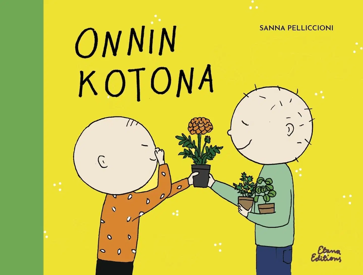 Pelliccioni, Onnin kotona