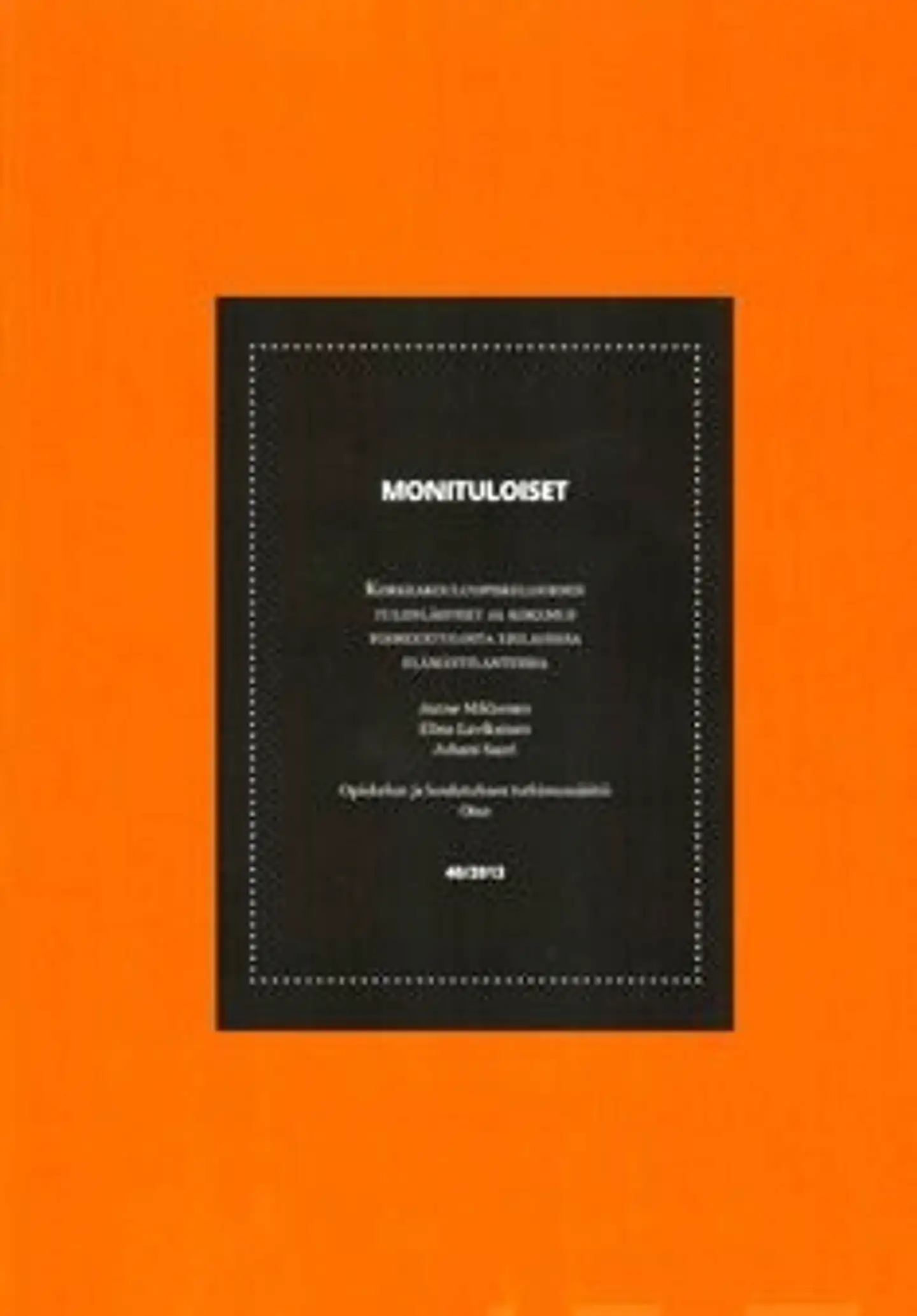 Mikkonen, Monituloiset - korkeakouluopiskelijoiden tulonlähteet ja kokemus toimeentulosta erilaisissa elämäntilanteissa