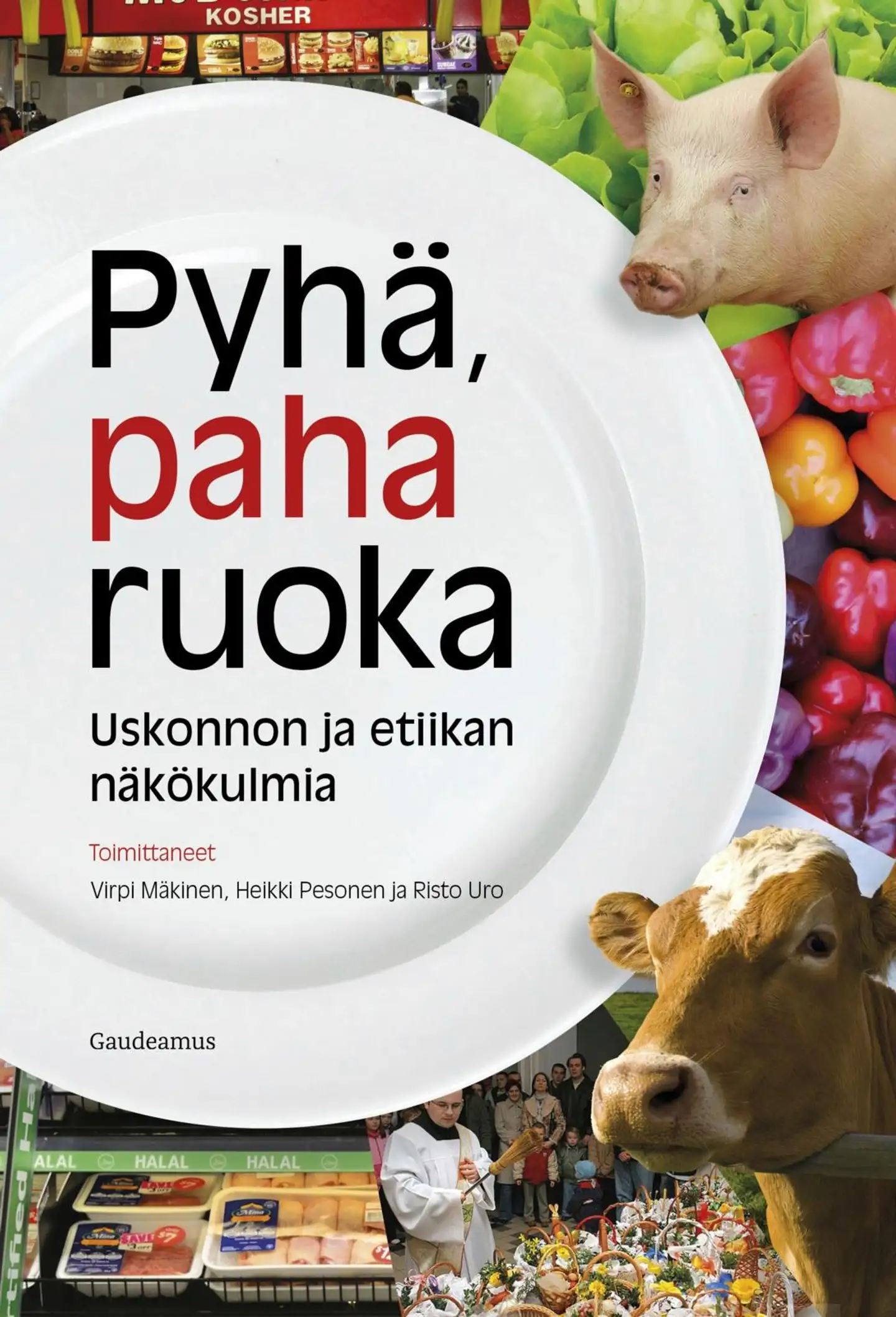 Pyhä, paha ruoka - Uskonnon ja etiikan näkökulmia