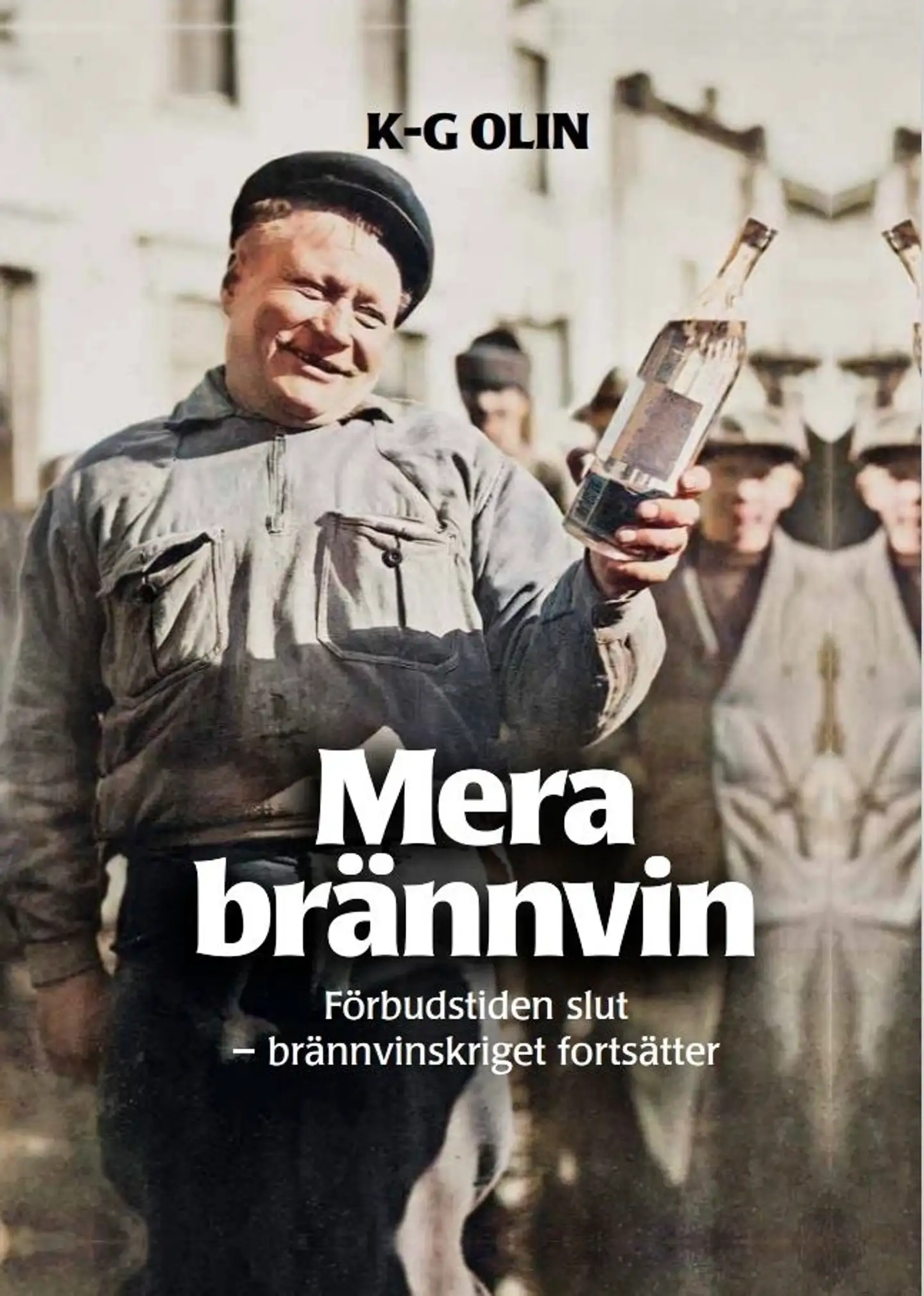 Olin, Mera brännvin - Förbudstiden slut – brännvinskriget fortsätter