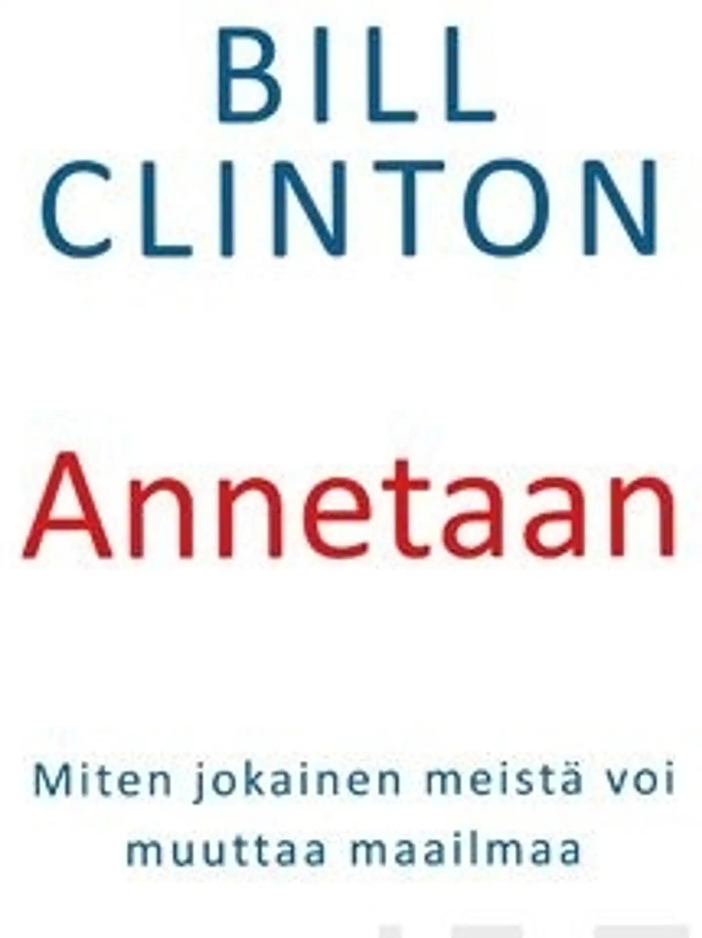 Clinton, Annetaan - miten jokainen meistä voi muuttaa maailmaa?