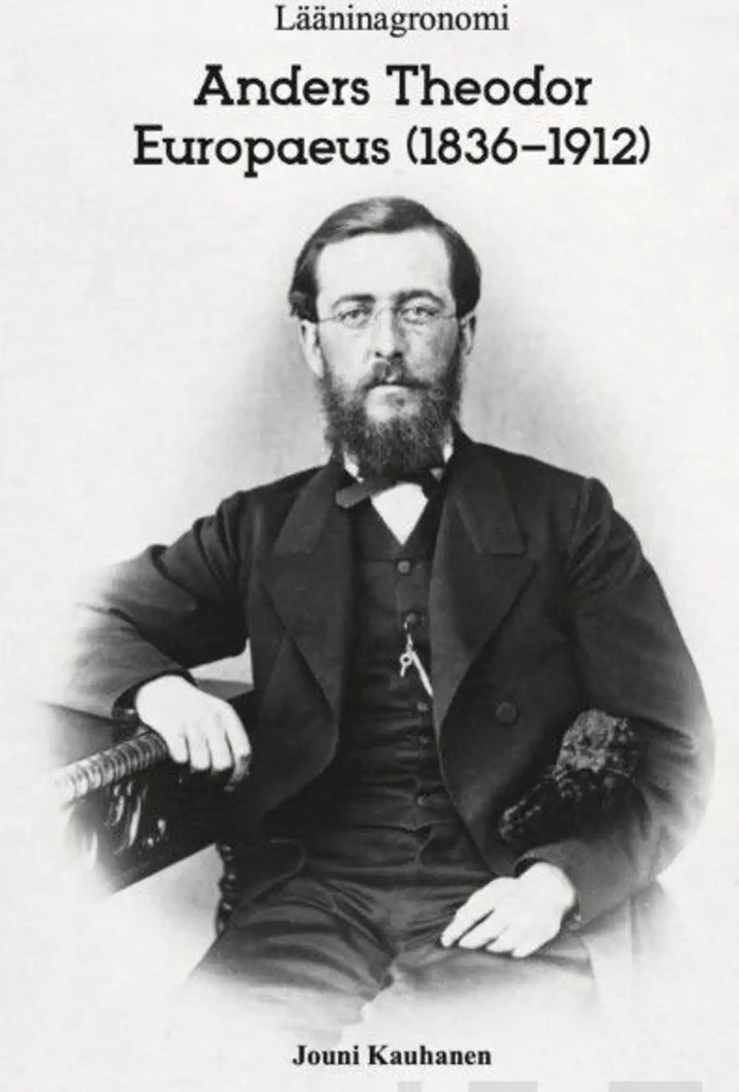 Kauhanen, Lääninagronomi Anders Theodor Europaeus (1836–1912)