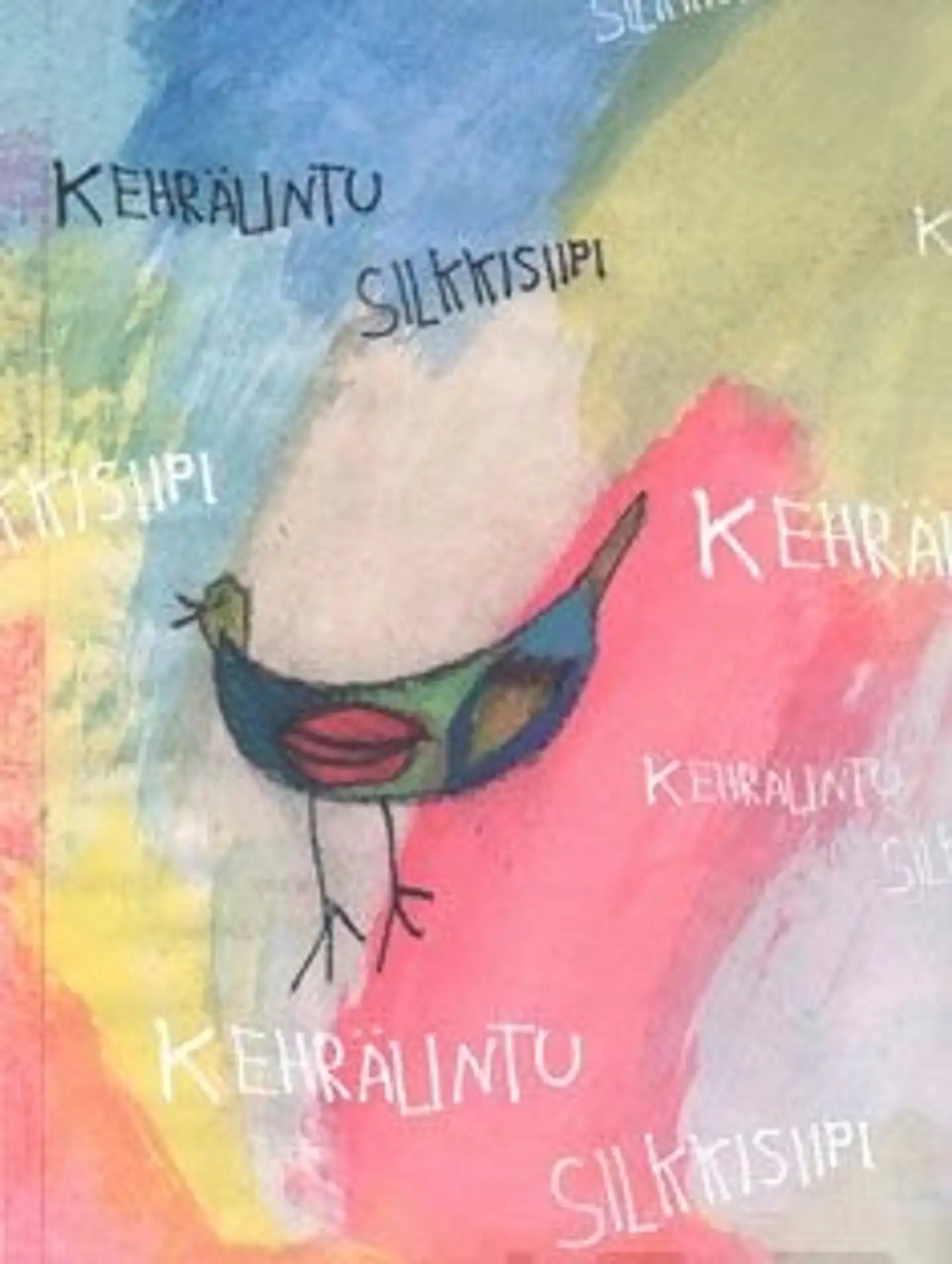 Kehrälintu silkkisiipi - runolaulukirja