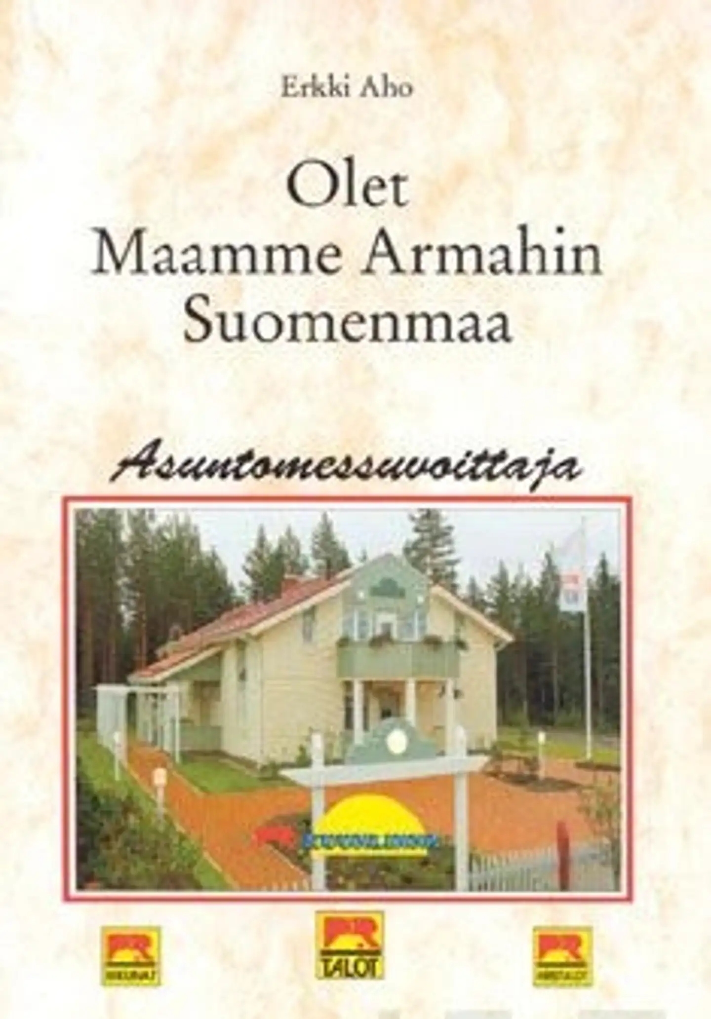 Aho, Olet maamme armahin Suomenmaa