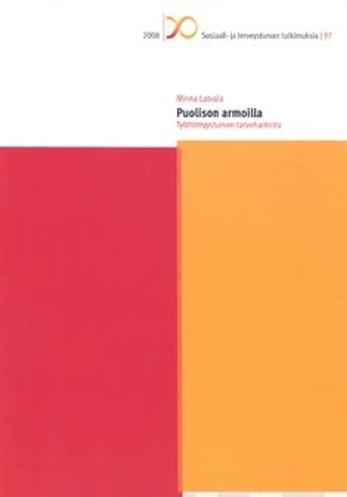 Latvala, Puolison armoilla - työttömyysturvan tarveharkinta