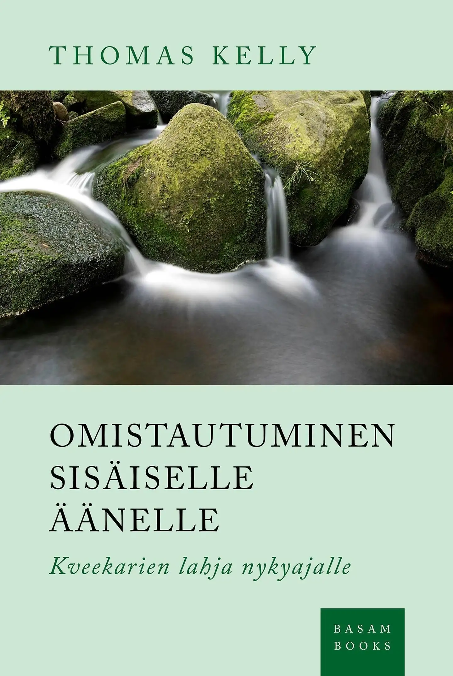 Kelly, Omistautuminen sisäiselle äänelle - Kveekarien lahja nykyajalle