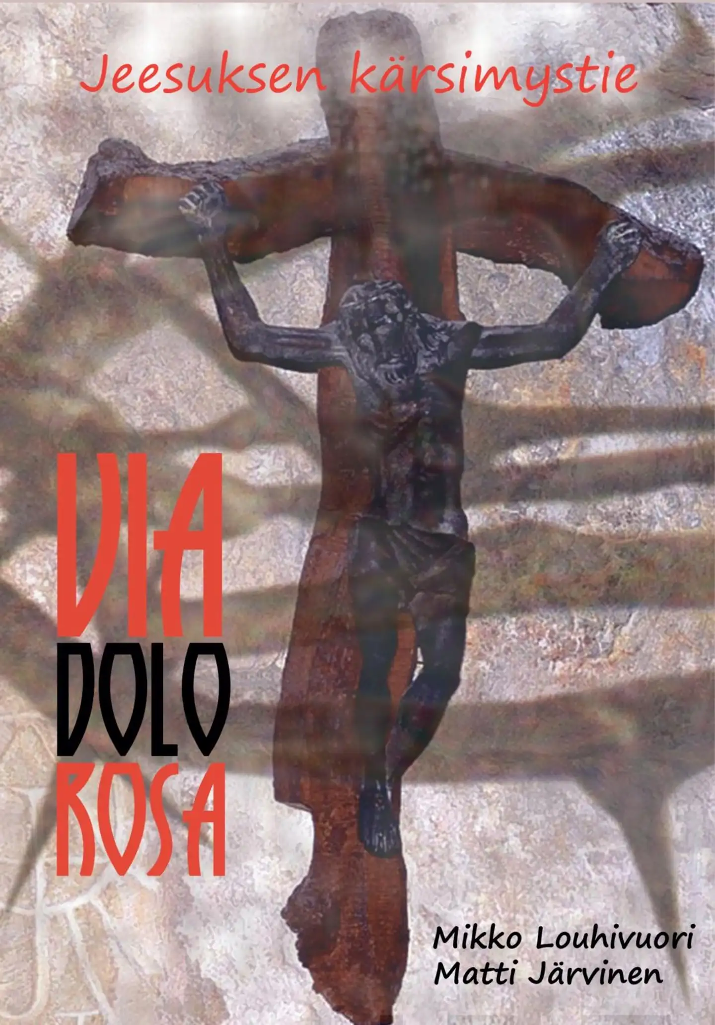 Louhivuori, Via Dolorosa - Jeesuksen kärsimystie
