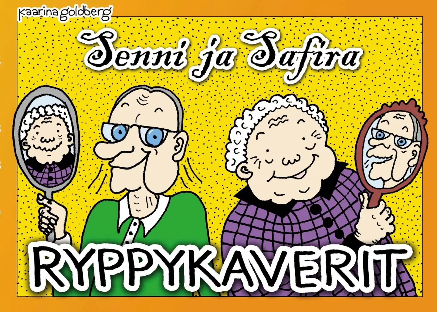 Goldberg, Senni ja Safira - Ryppykaverit