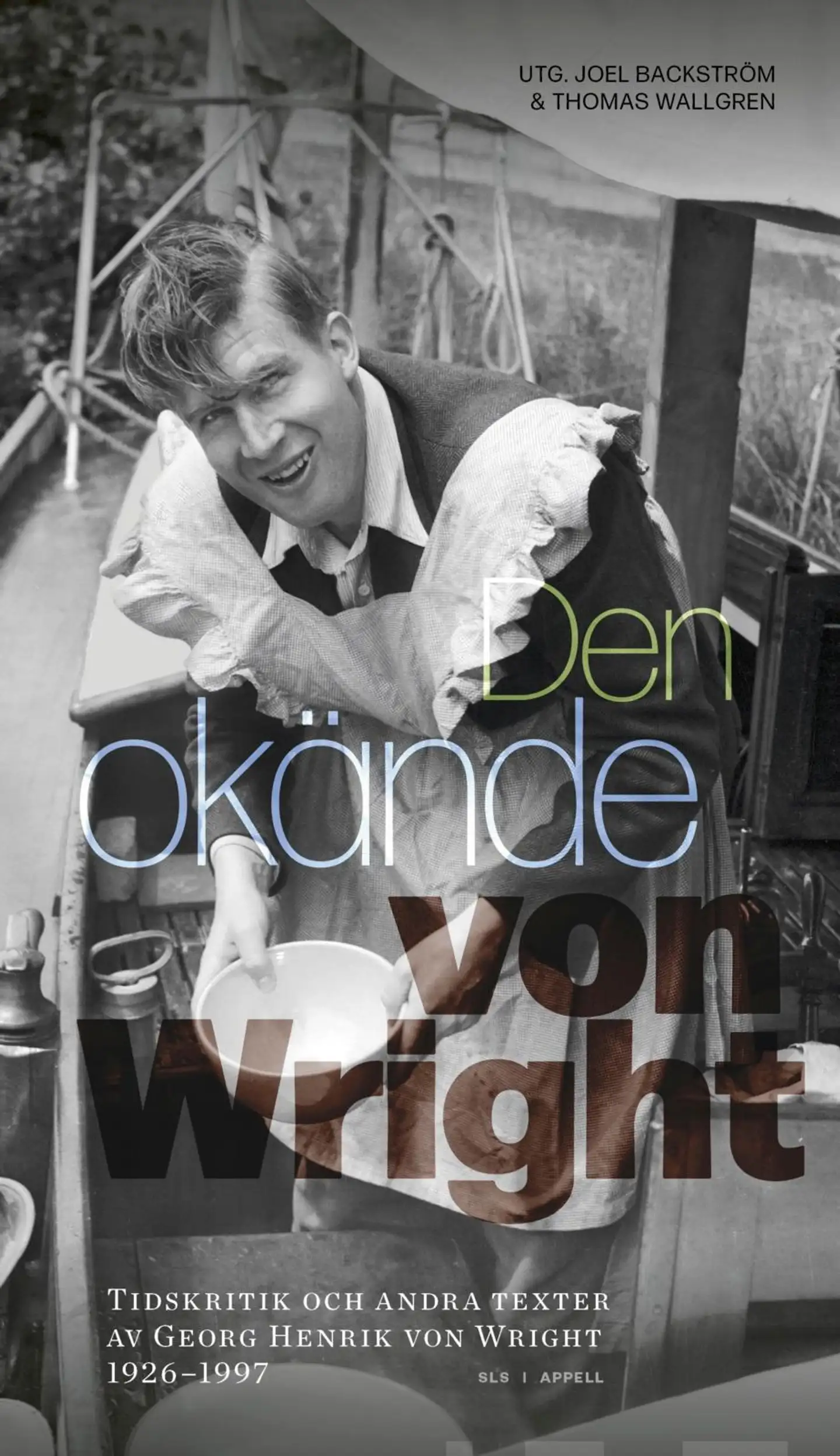 Den okände von Wright - Tidskritik och andra texter av Georg Henrik von Wright 1926–1997
