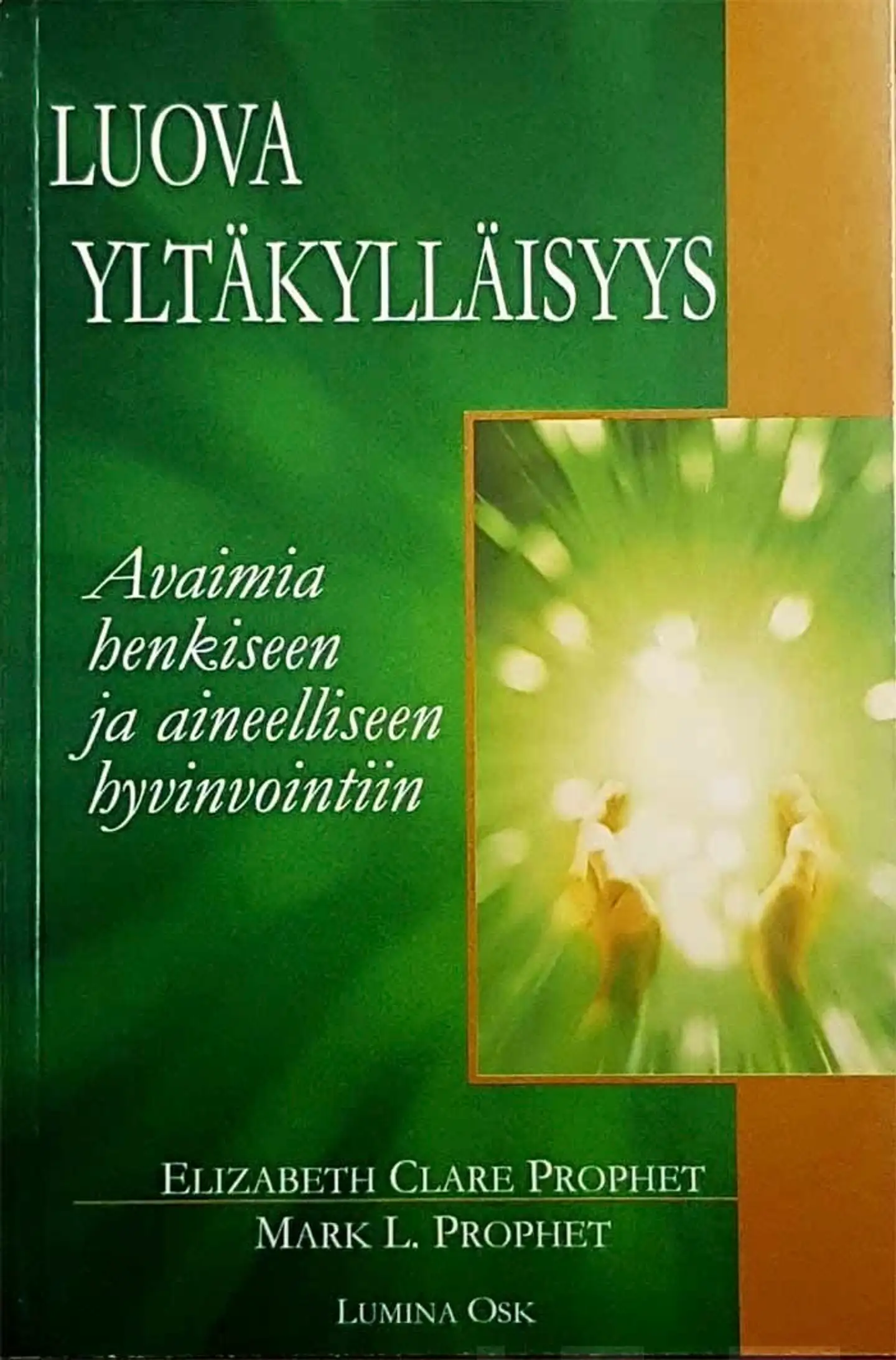Prophet, Luova yltäkylläisyys - Avaimia henkiseen ja aineelliseen hyvinvointiin