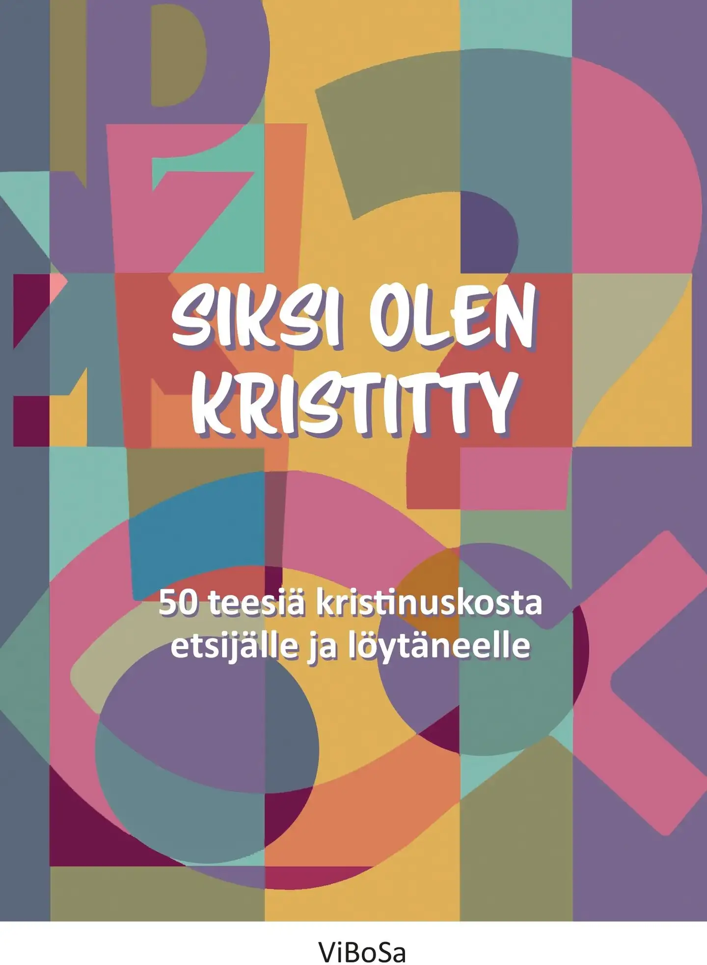 Salo, Siksi olen kristitty - 50 teesiä kristinuskosta ja etsijälle ja löytäneelle