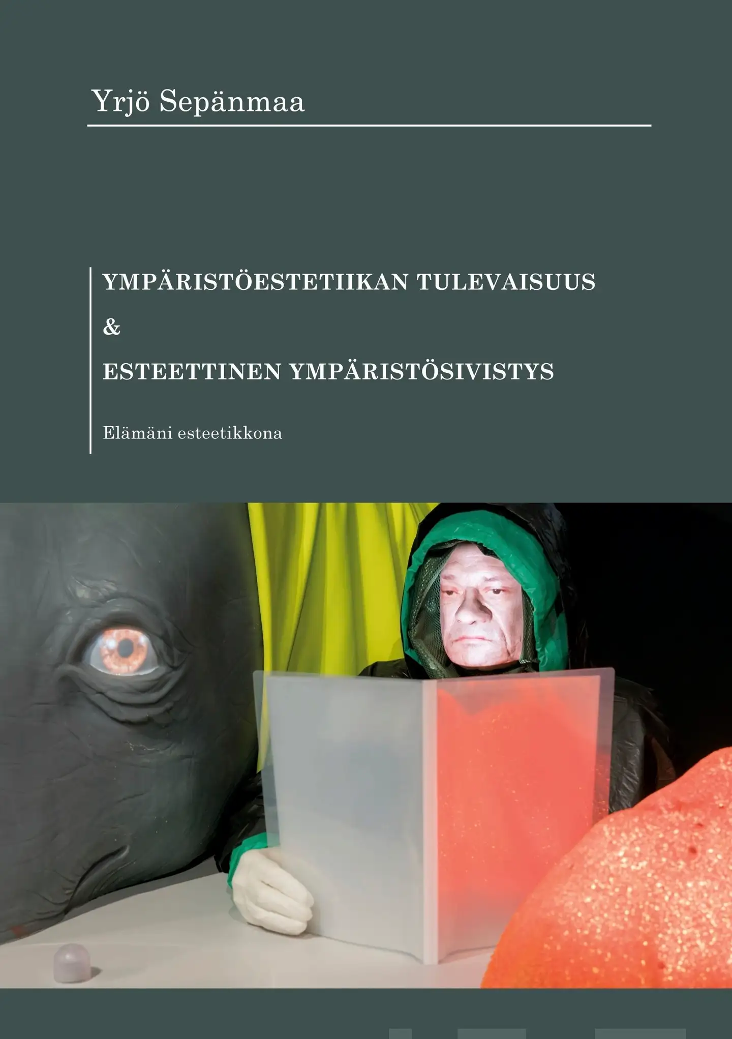 Sepänmaa, Ympäristöestetiikan tulevaisuus & Esteettinen ympäristösivistys - Elämäni esteetikkona
