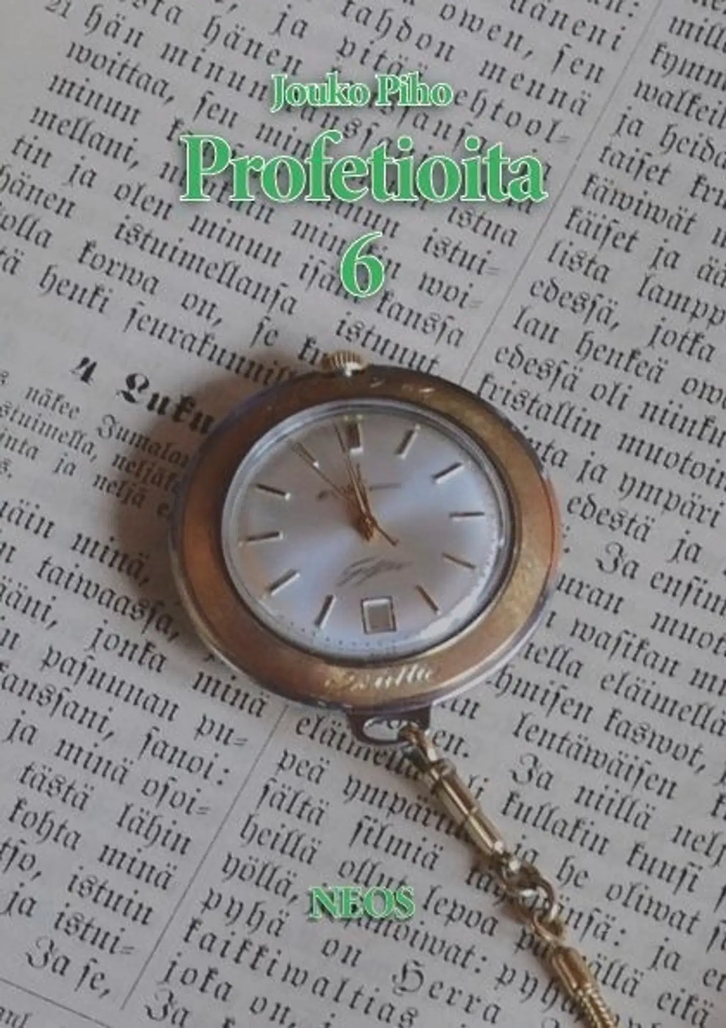 Piho, Profetioita 6
