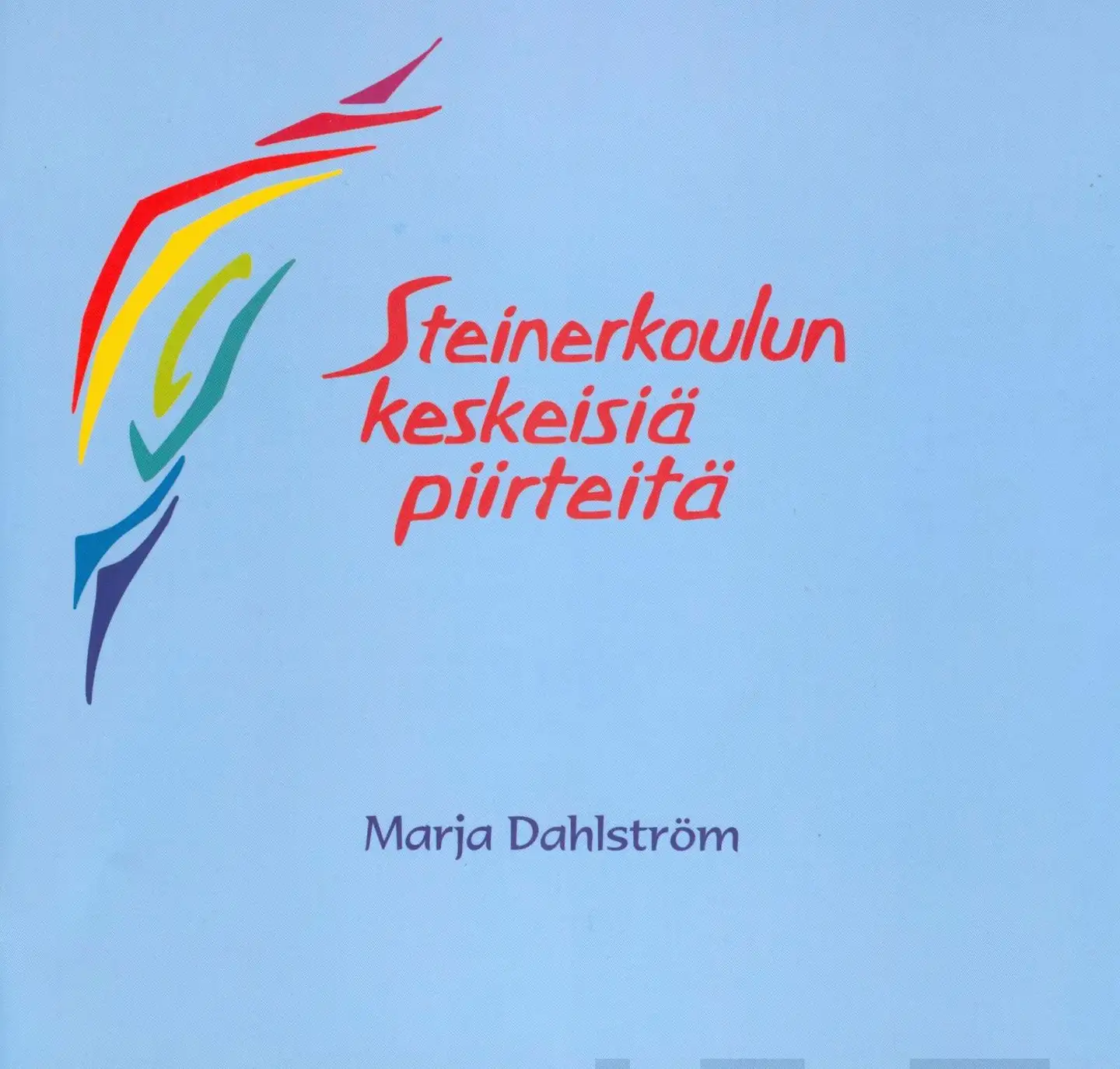 Dahlström, Steinerkoulun keskeisiä piirteitä & Steinerkoulun käyneiden oppilaiden omakohtaisia vaikutelmia luokkayhteisössä kasvamisesta