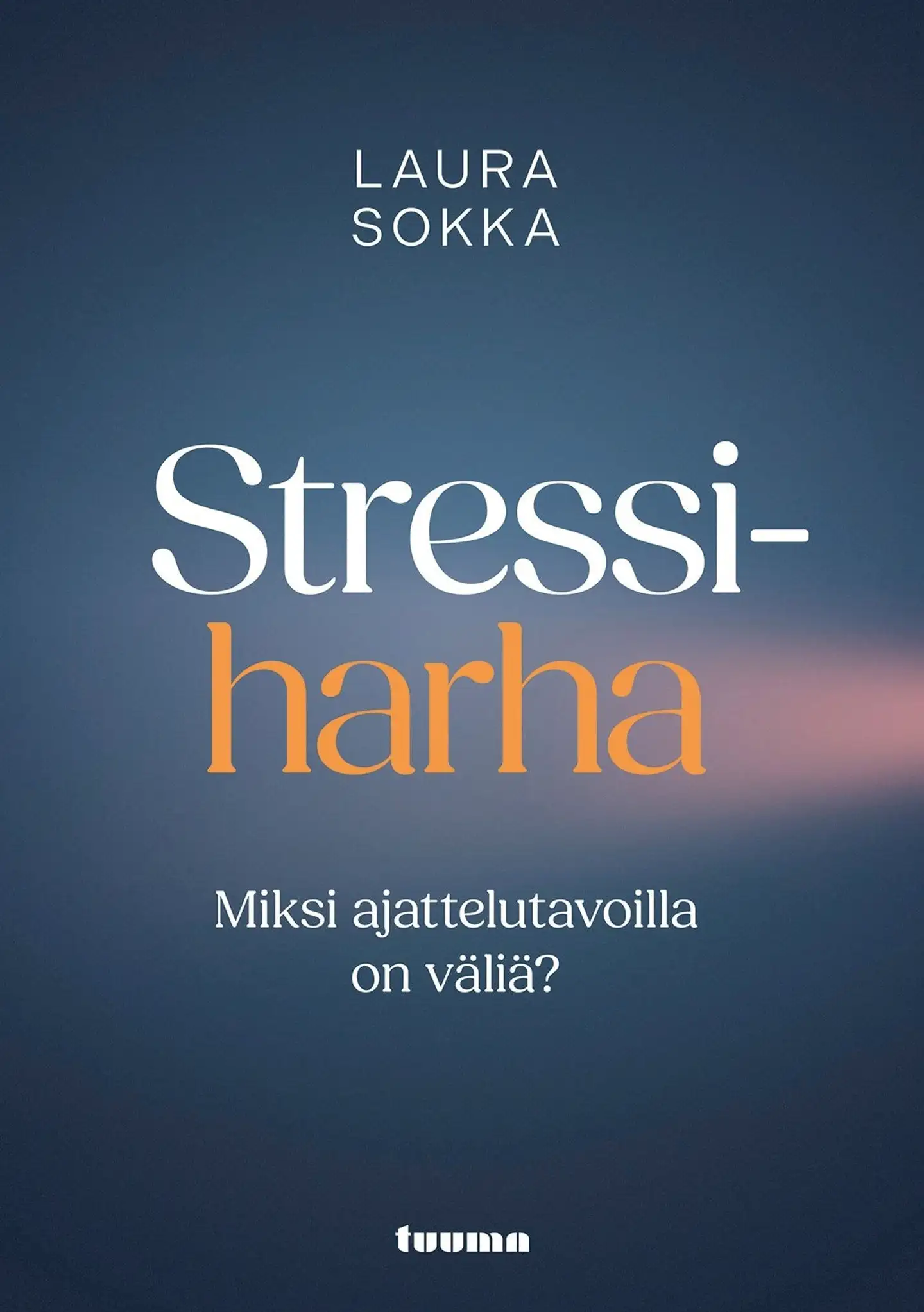 Sokka, Stressiharha - Miksi ajattelutavoilla on väliä?