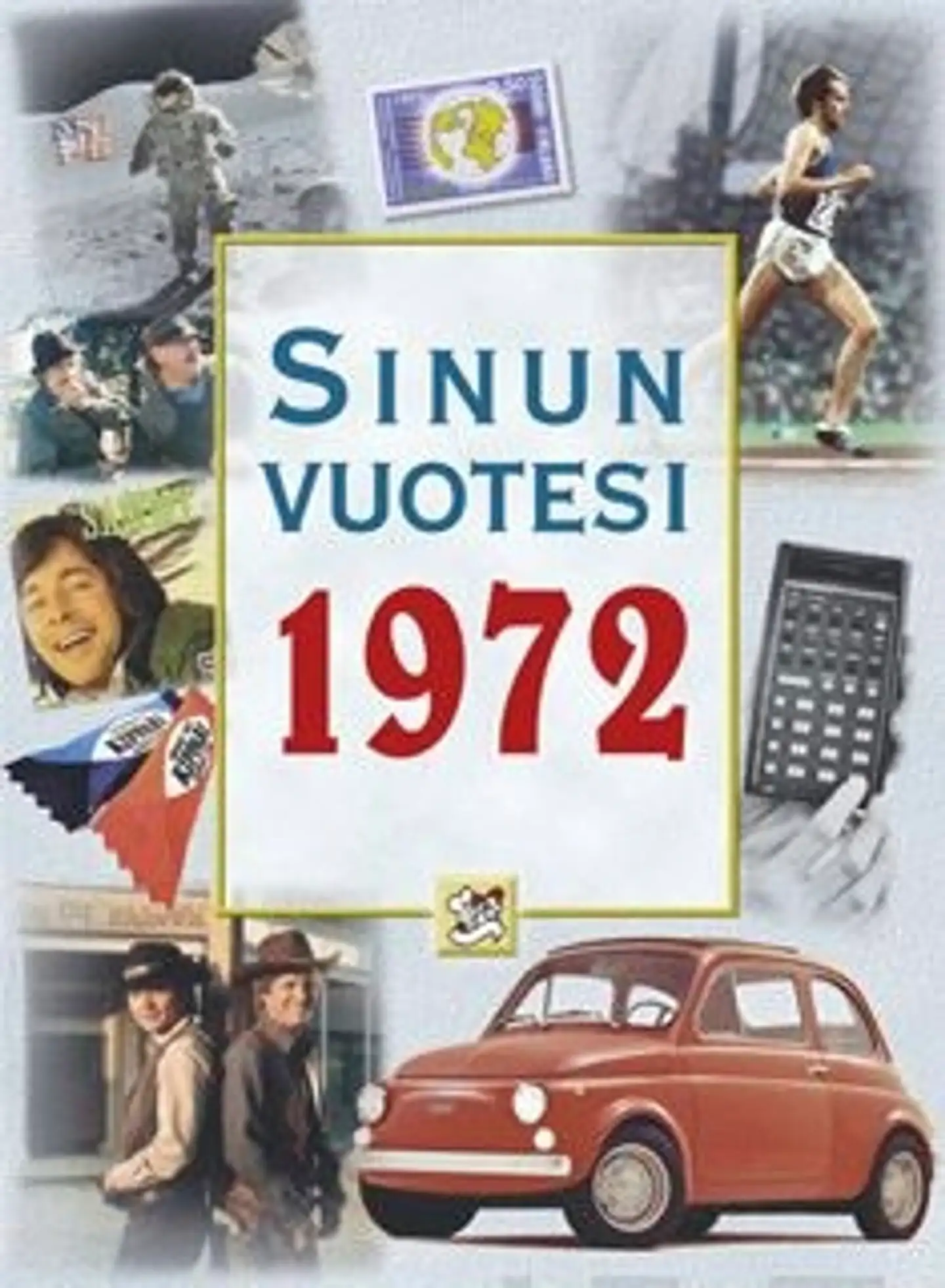 Töytäri, Sinun vuotesi 1972