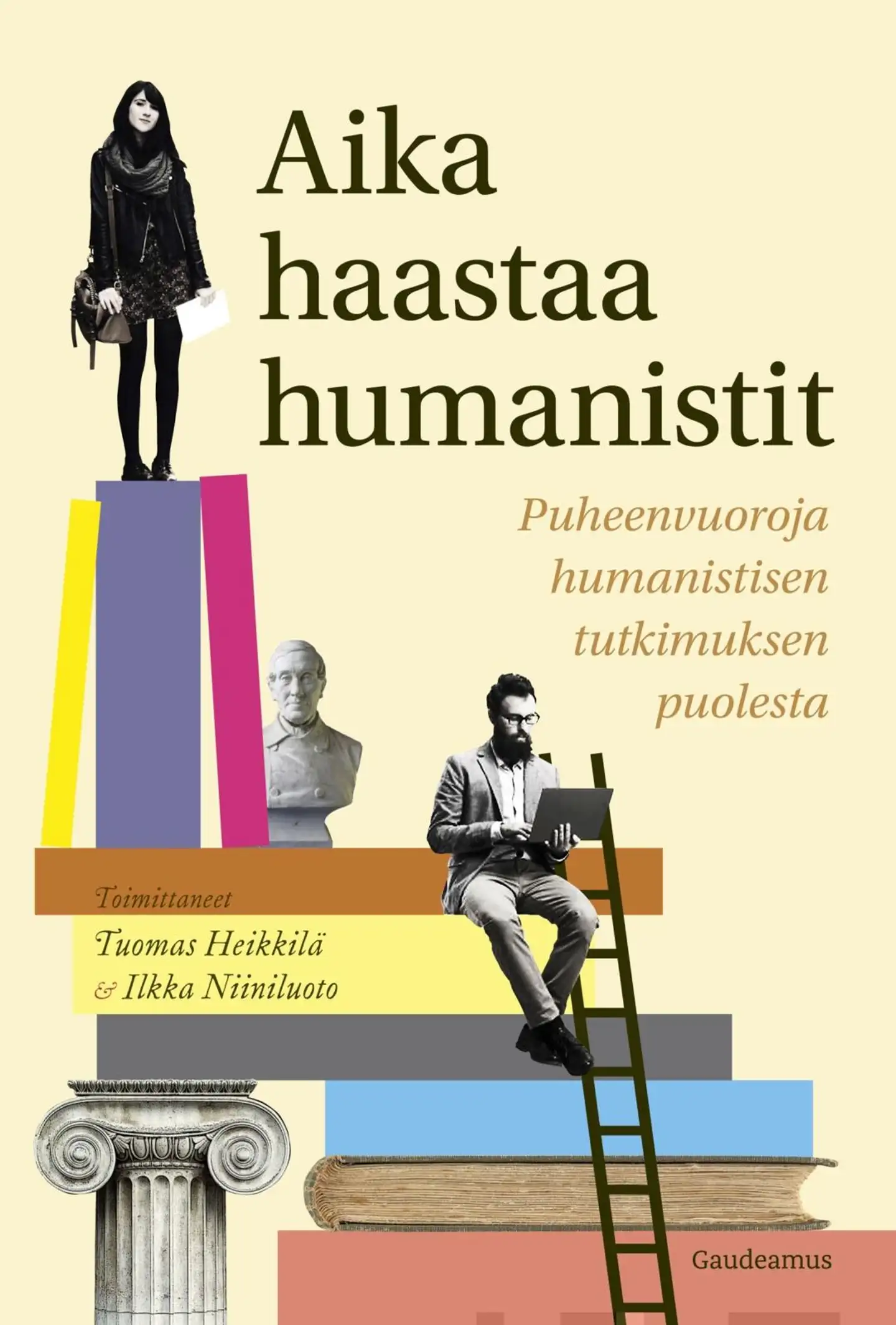 Aika haastaa humanistit - Puheenvuoroja humanistisen tutkimuksen puolesta