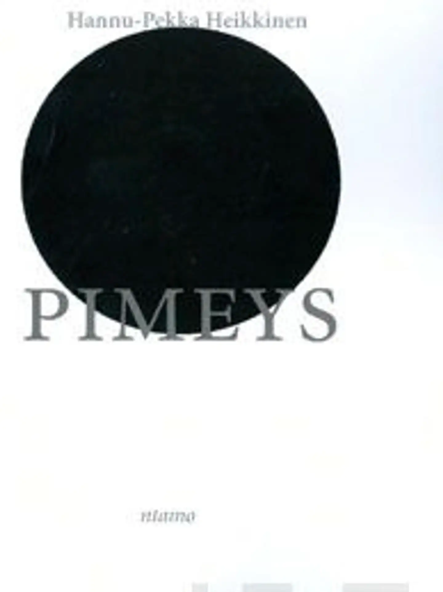 Heikkinen, Pimeys