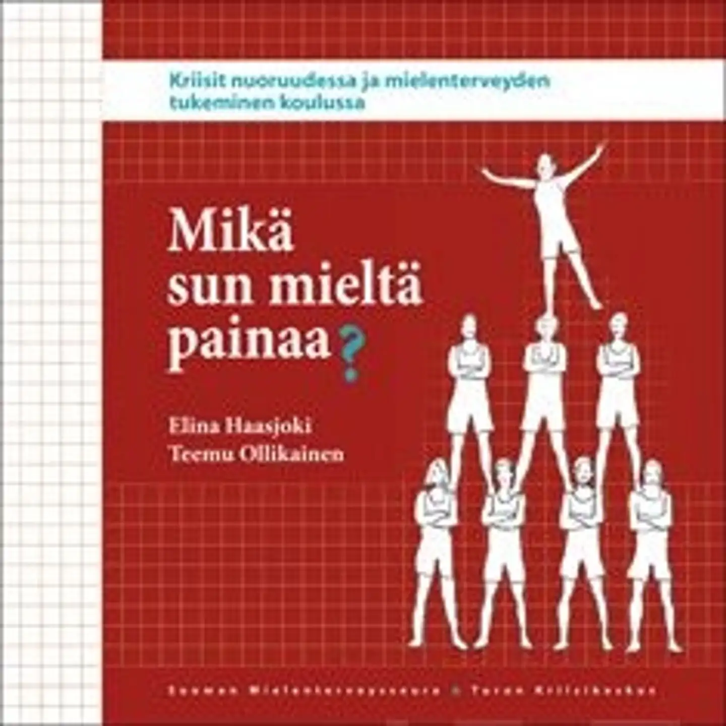 Haasjoki, Mikä sun mieltä painaa? - kriisit nuoruudessa ja mielenterveyden tukeminen koulussa