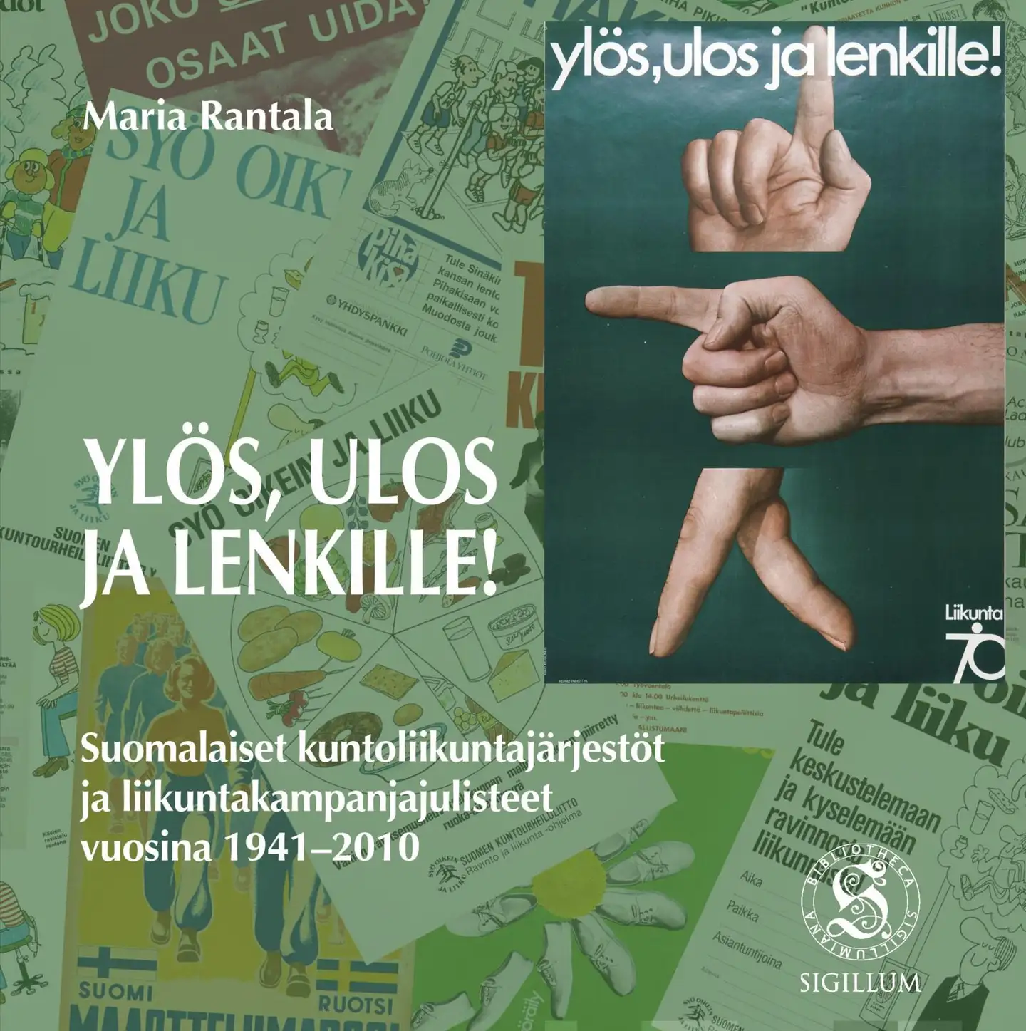 Rantala, Ylös, ulos ja lenkille! - Suomalaiset kuntoliikuntajärjestöt ja liikuntakampanjajulisteet vuosina 1941-2010