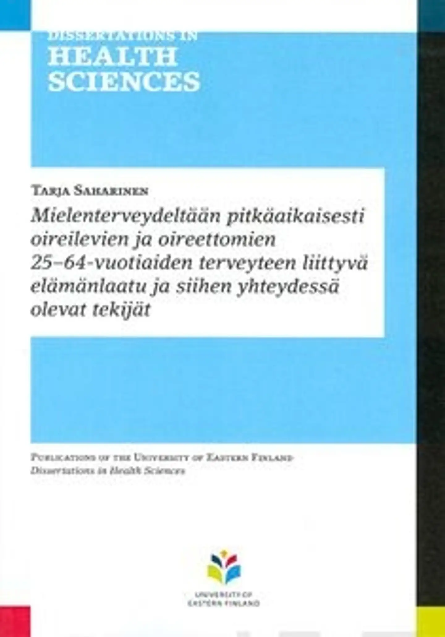 Mielenterveydeltään pitkäaikaisesti oireilevien ja oireettomien 25-64 -vuotiaiden terveyteen liittyvä elämänlaatu ja siihen yhteydessä olevat tekijät