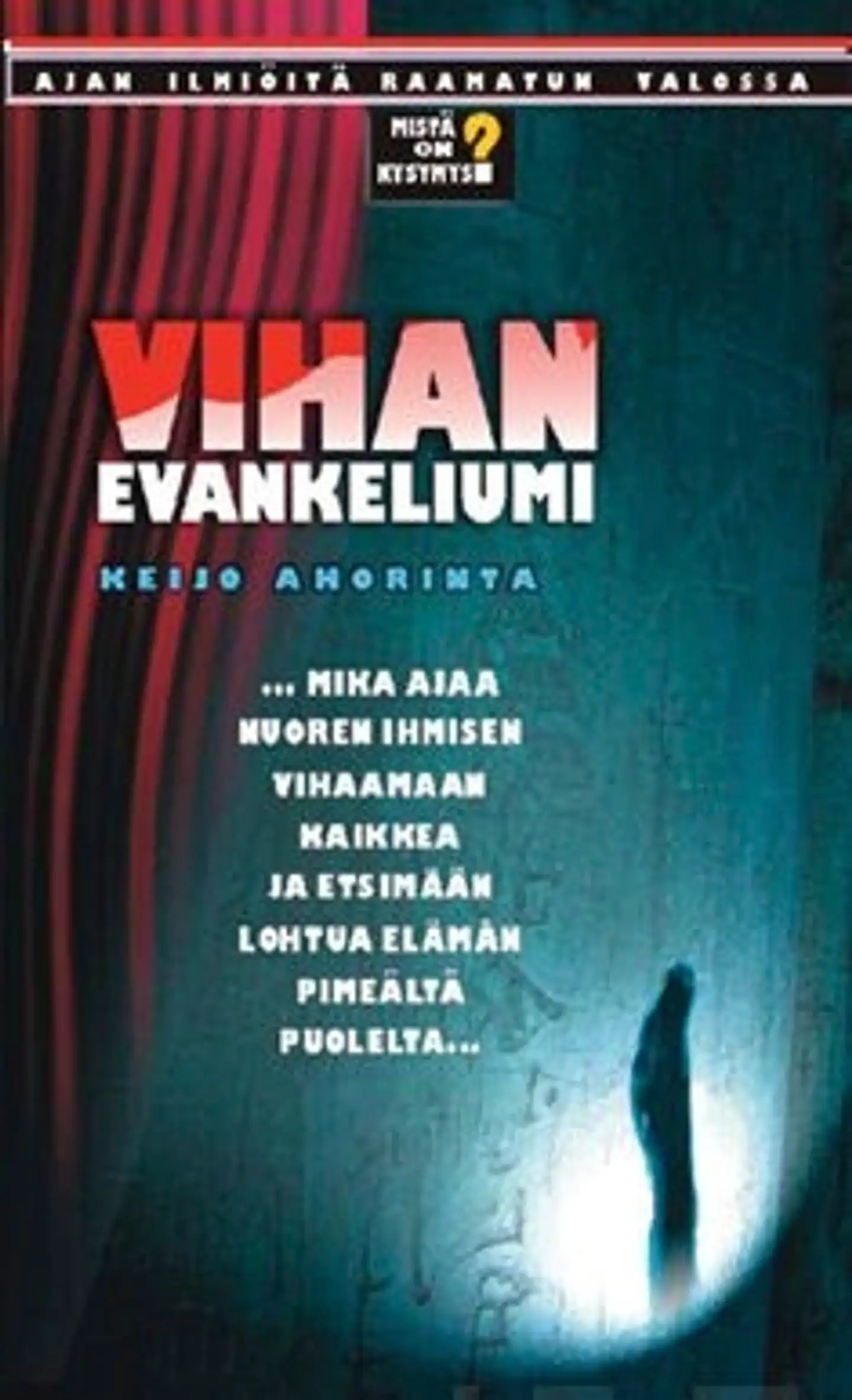 Ahorinta, Vihan evankeliumi