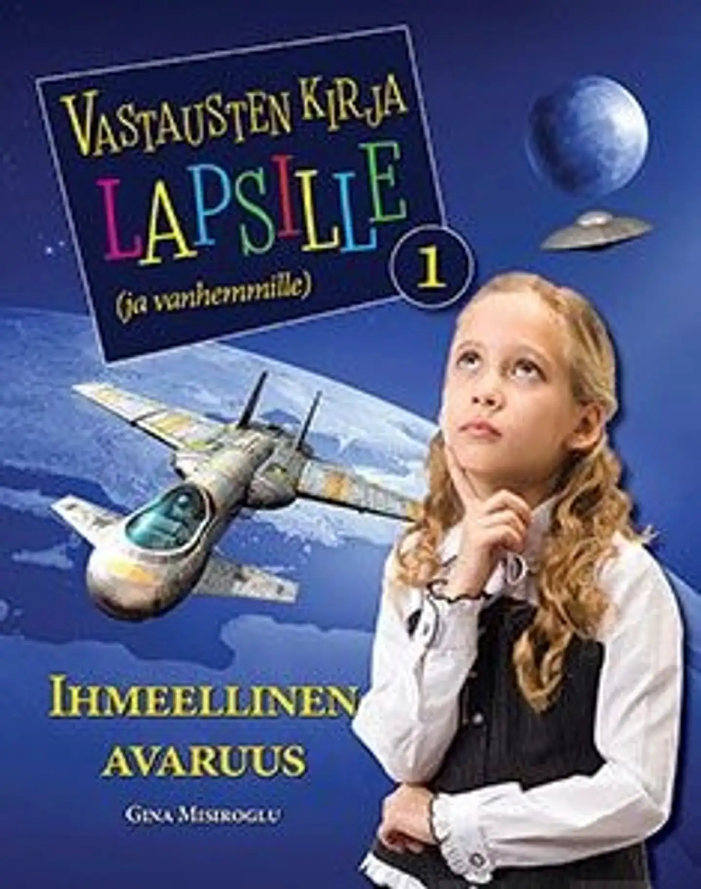 Misiroglu, Vastausten kirja lapsille (ja vanhemmille) 1 - ihmeellinen avaruus - 1