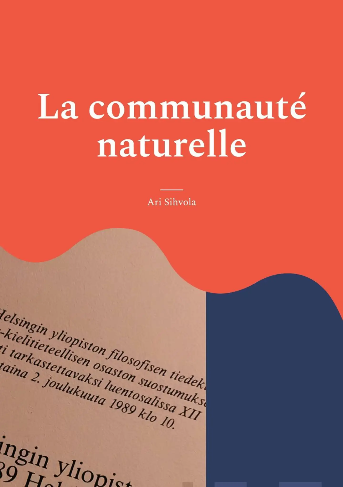 Sihvola, La communauté naturelle - La théorie de Jean-Jacques Rousseau sur le législateur comme créateur de la puissance publique à la lumière de son manuscrit "Projet de constitution pour la Corse",