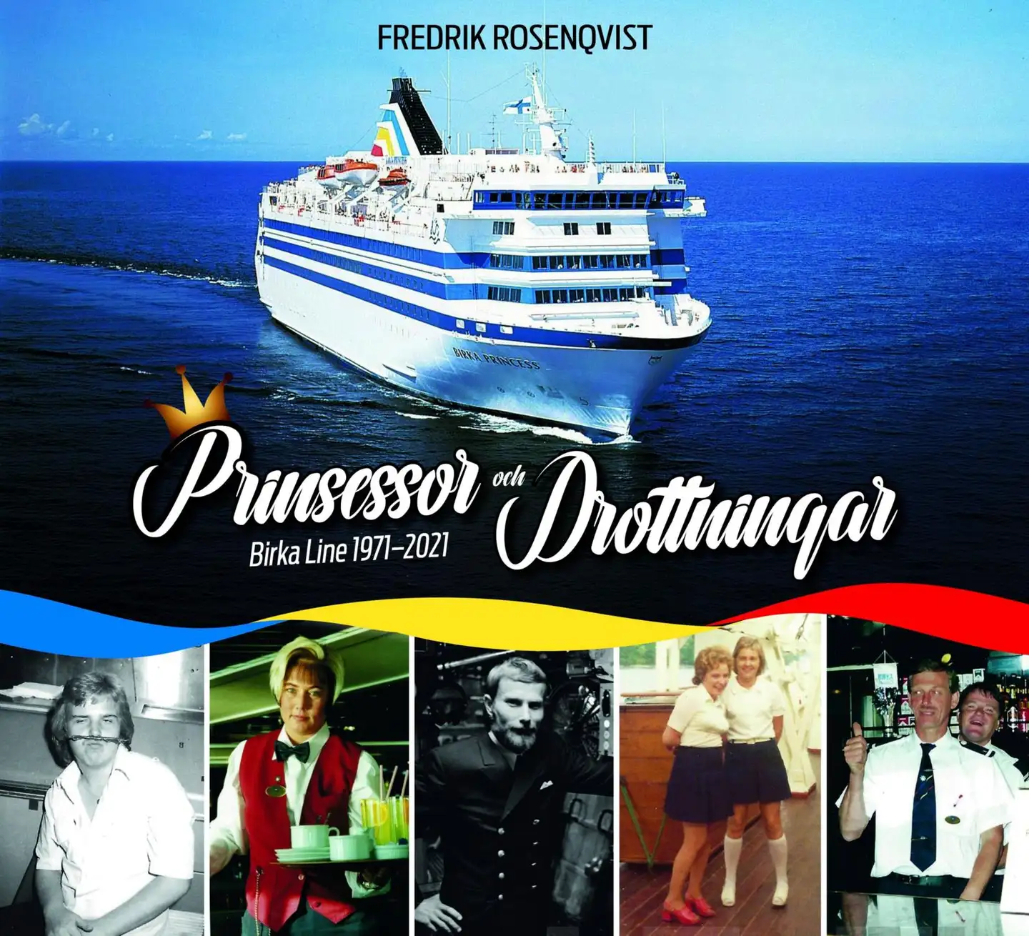 Rosenqvist, Prinsessor och Drottningar - Birka Line 1971–2021