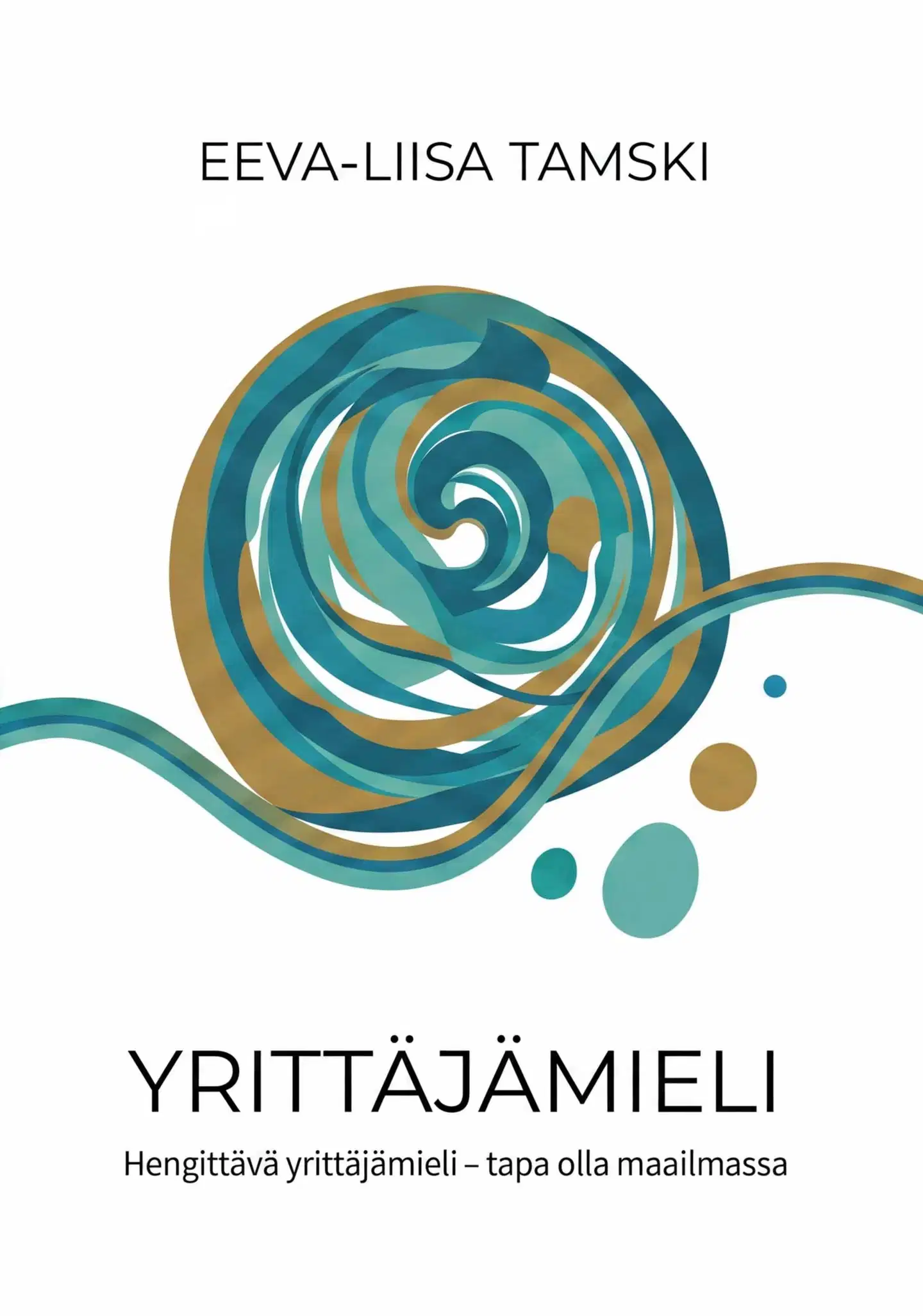 Tamski, Yrittäjämieli - Hengittävä yrittäjämieli - tapa olla maailmassa