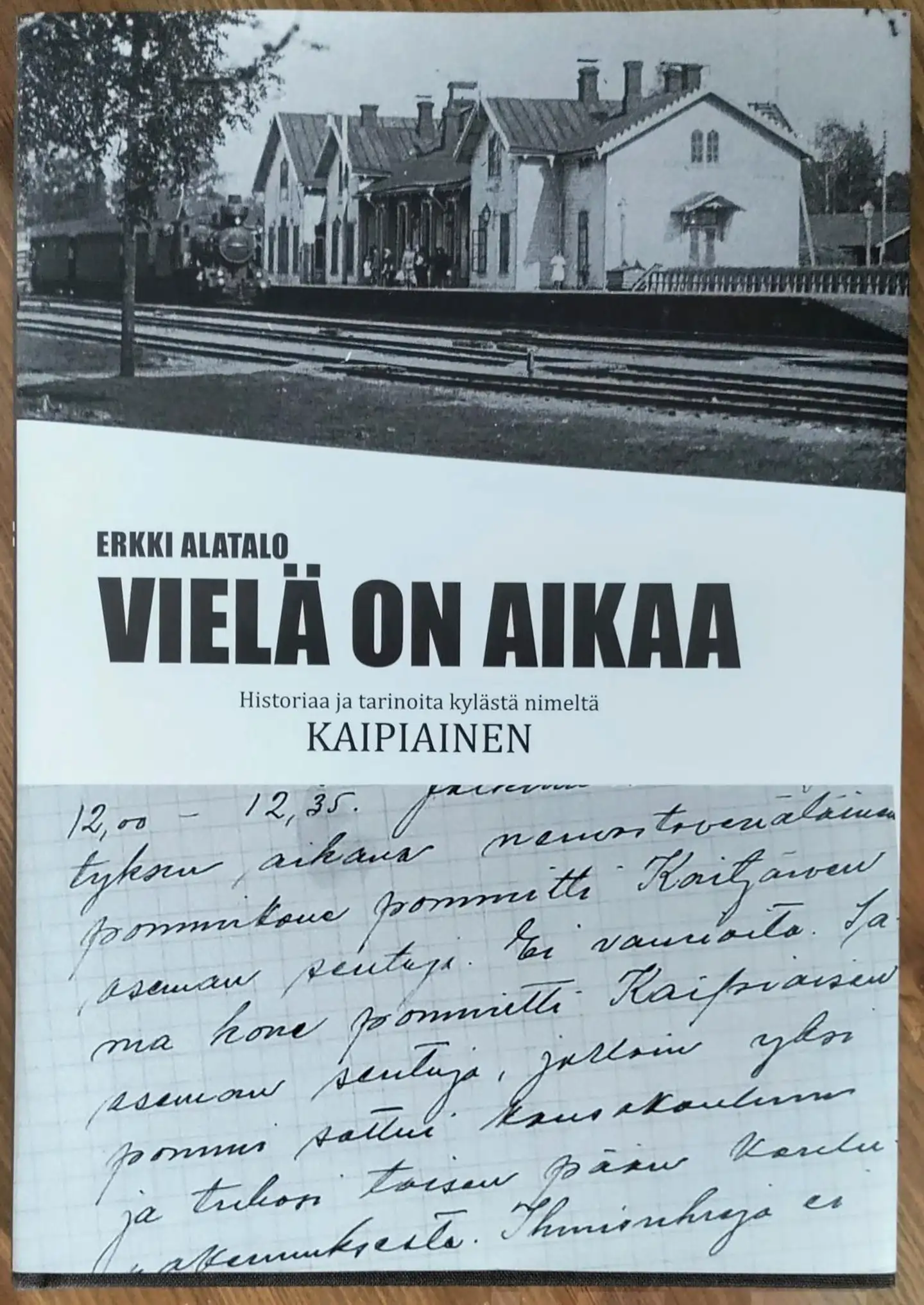 Alatalo, Vielä on aikaa - Historiaa ja tarinoita kylästä nimeltä Kaipiainen