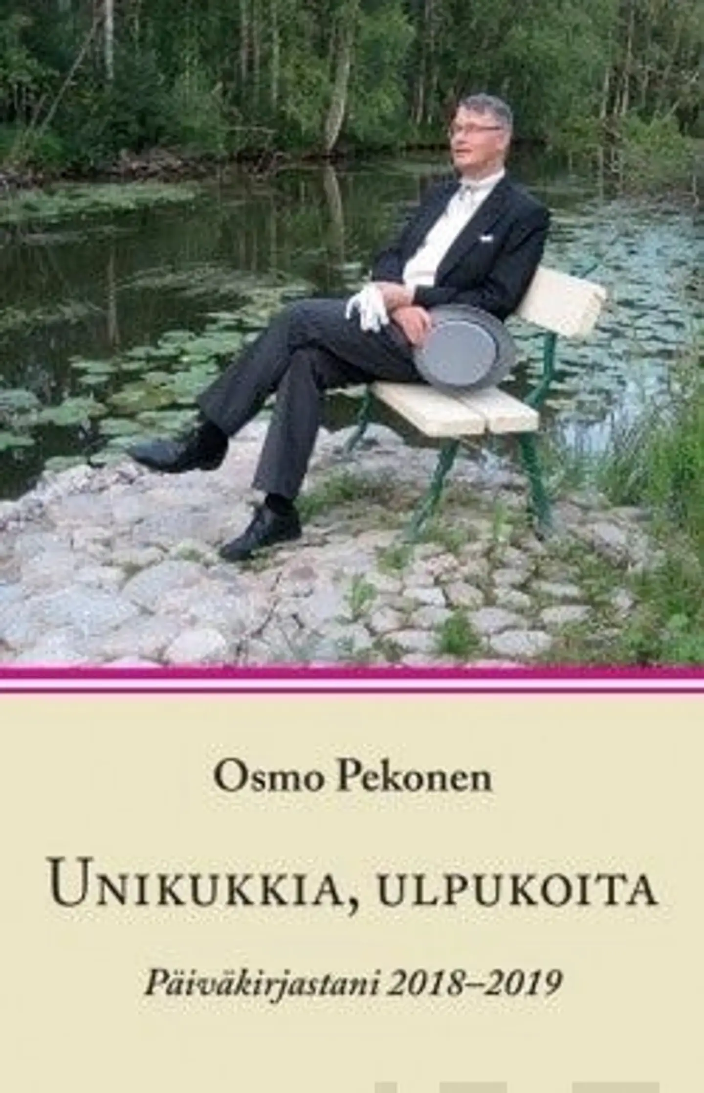 Pekonen, Unikukkia, ulpukoita : päiväkirjastani 2018-2019
