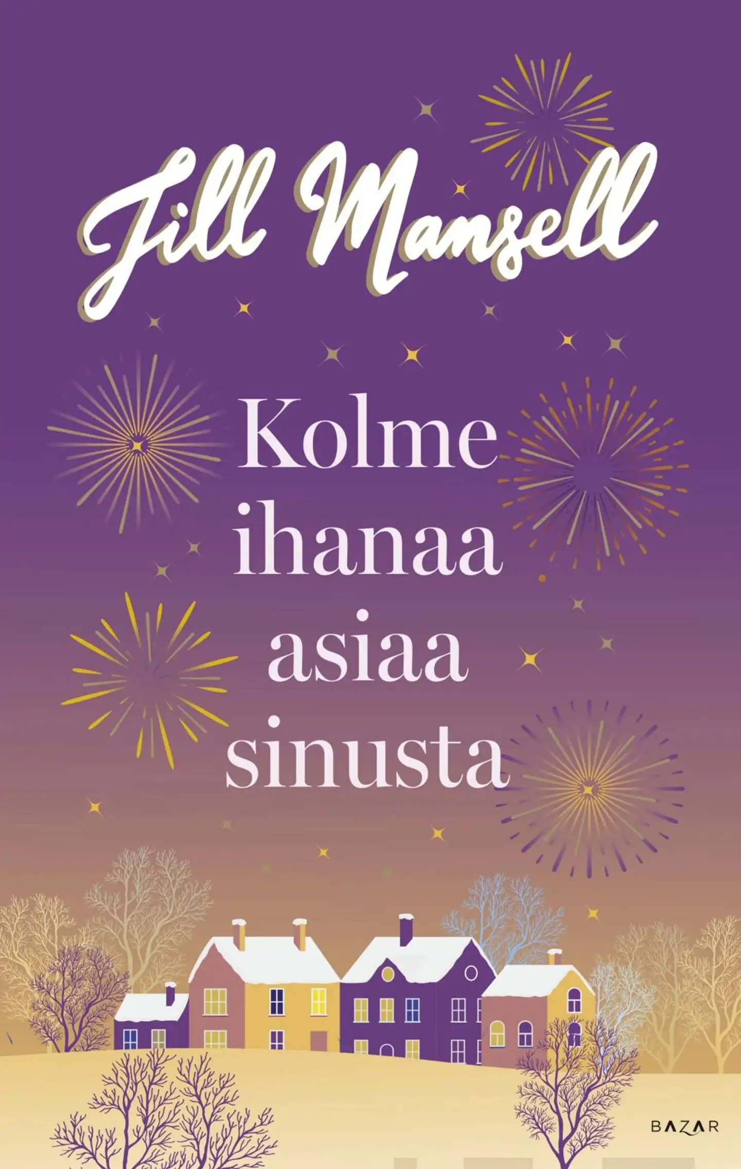 Mansell, Kolme ihanaa asiaa sinusta