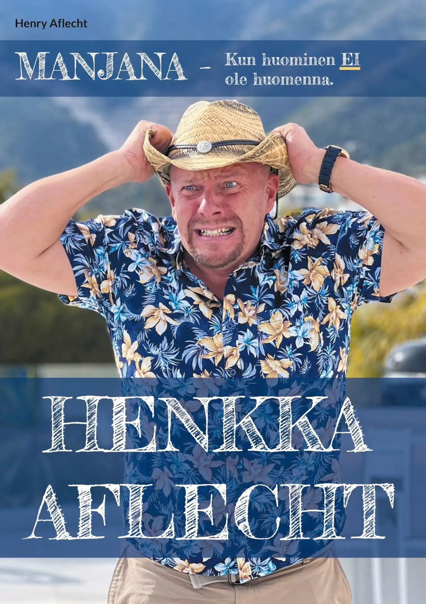 Aflecht, Henkka Aflecht - Manjana - Kun huominen EI ole huomenna