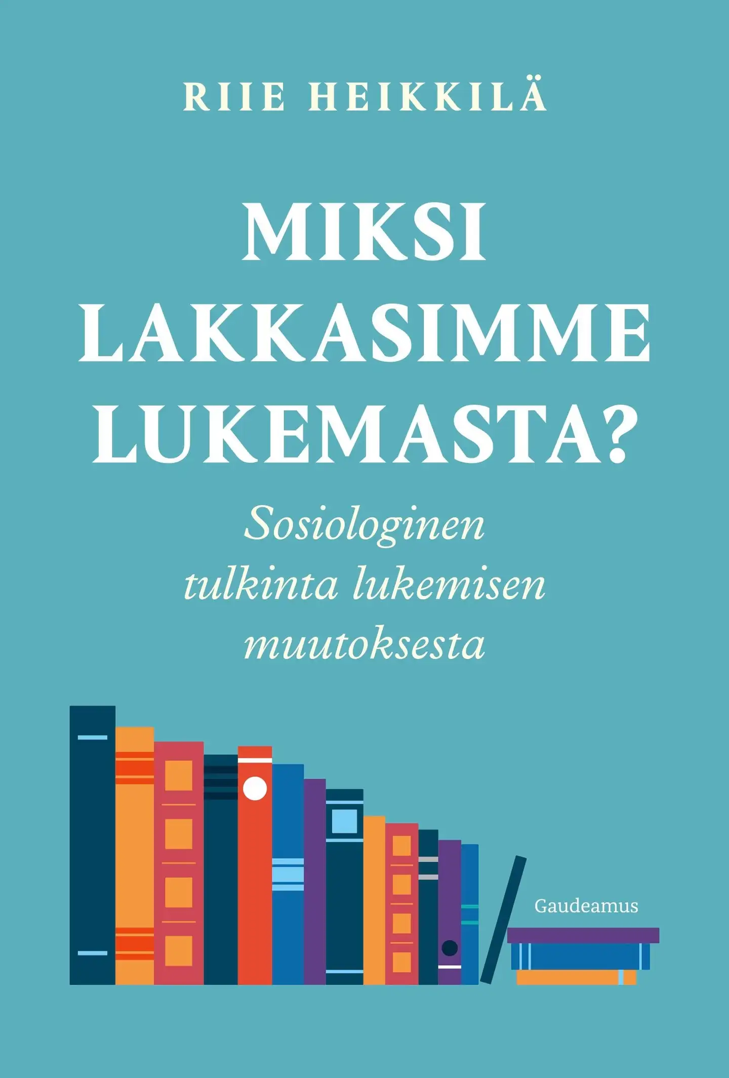 Heikkilä, Miksi lakkasimme lukemasta? - Sosiologinen tulkinta lukemisen muutoksesta