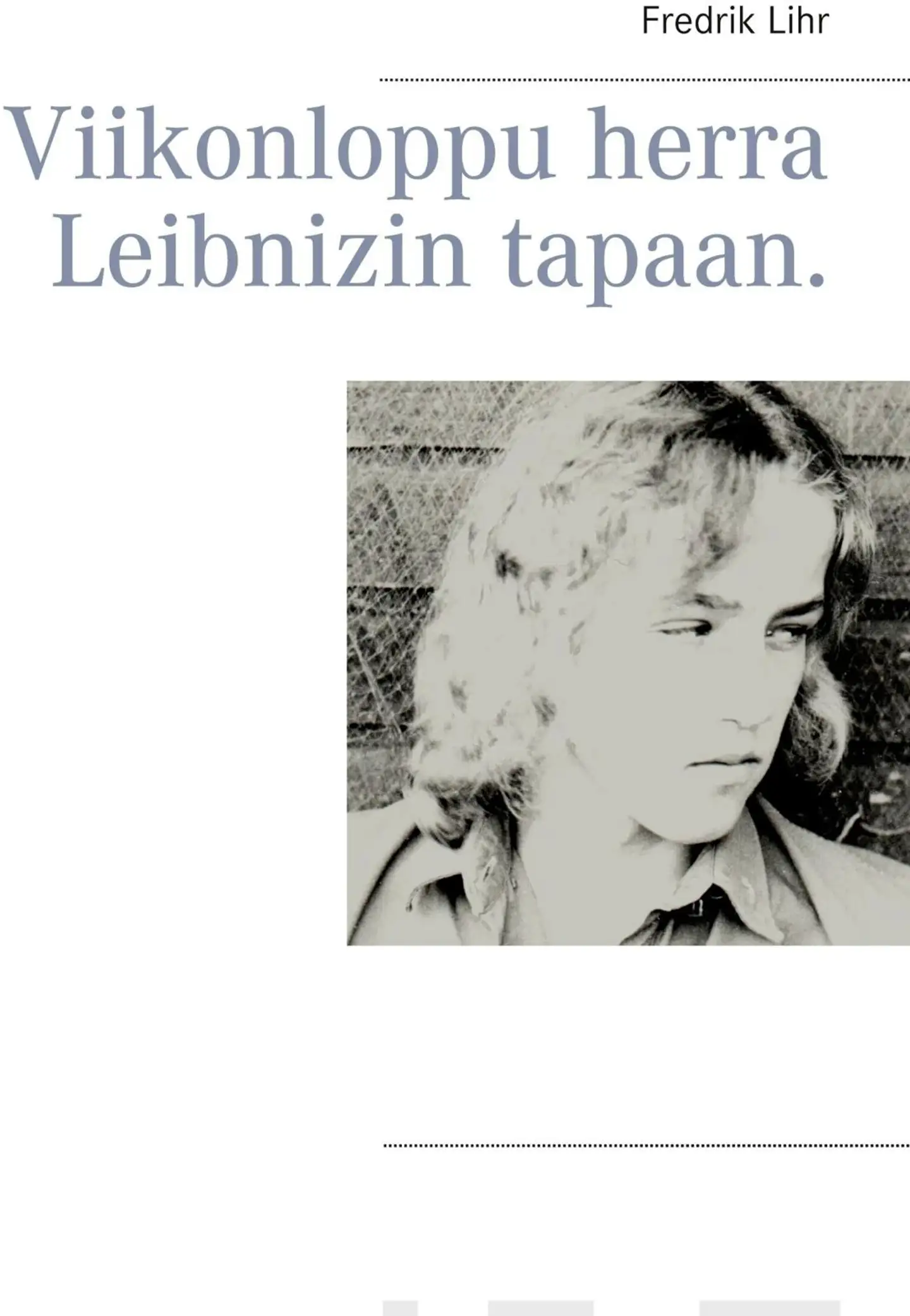 Lihr, Viikonloppu herra Leibnizin tapaan.