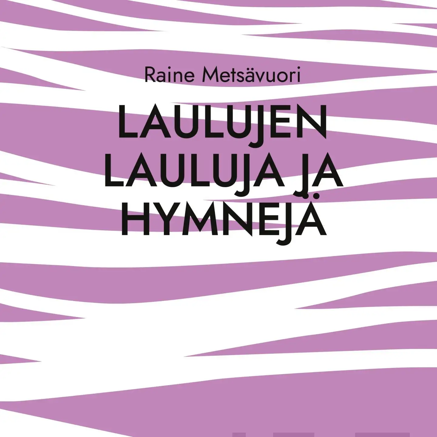 Metsävuori, Laulujen lauluja ja hymnejä