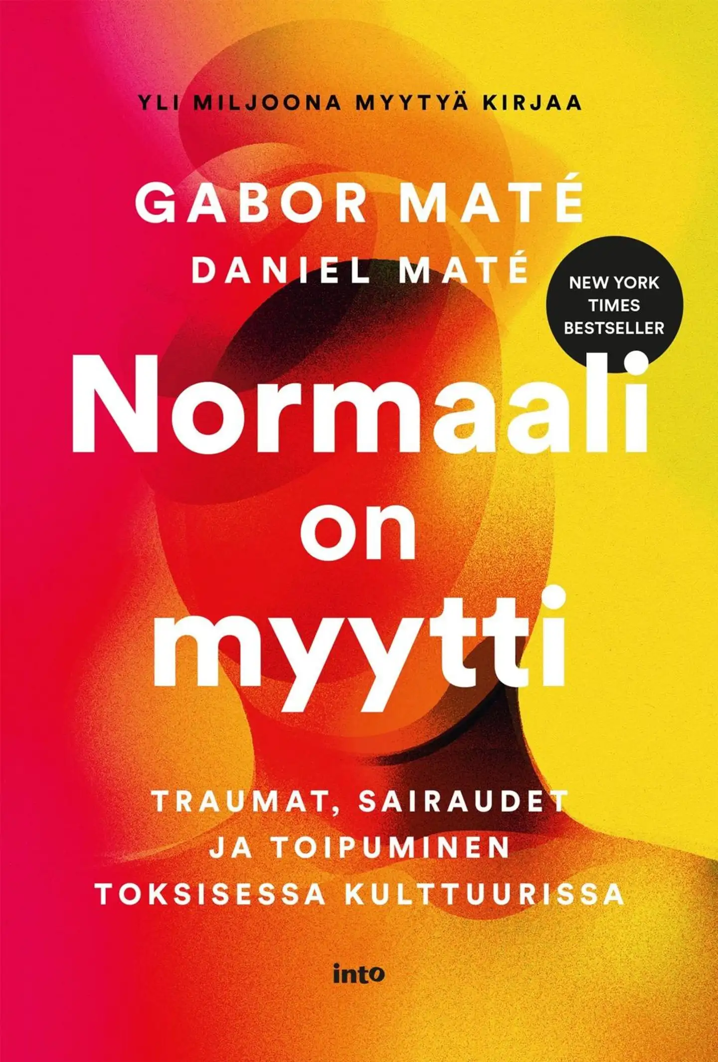 Maté, Normaali on myytti - Traumat, sairaudet ja toipuminen toksisessa maailmassa