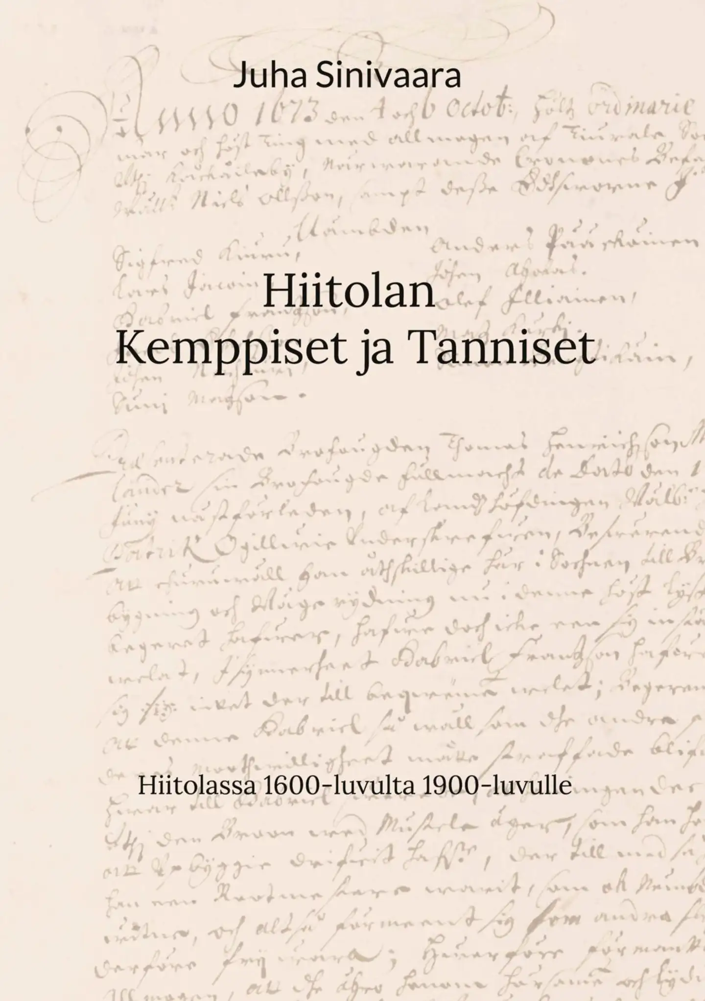 Sinivaara, Hiitolan Kemppiset ja Tanniset - Hiitolassa 1600-luvulta 1900-luvulle