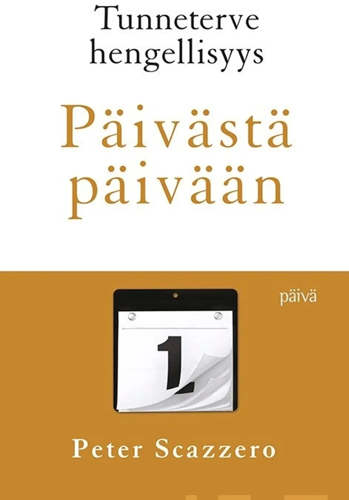 Scazzero Peter, Tunneterve hengellisyys - Päivästä päivään