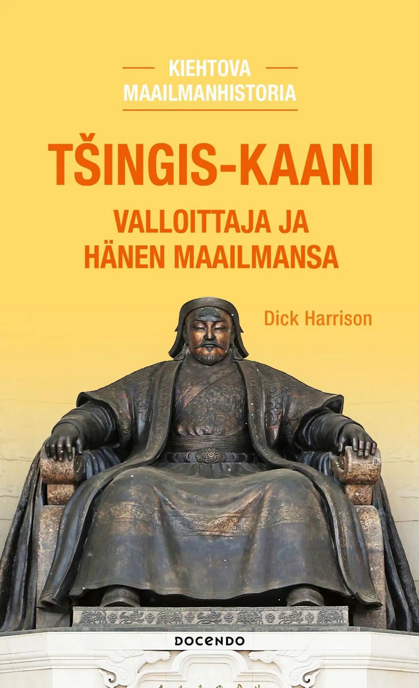 Harrison, Tšingis-kaani. Valloittaja ja hänen maailmansa